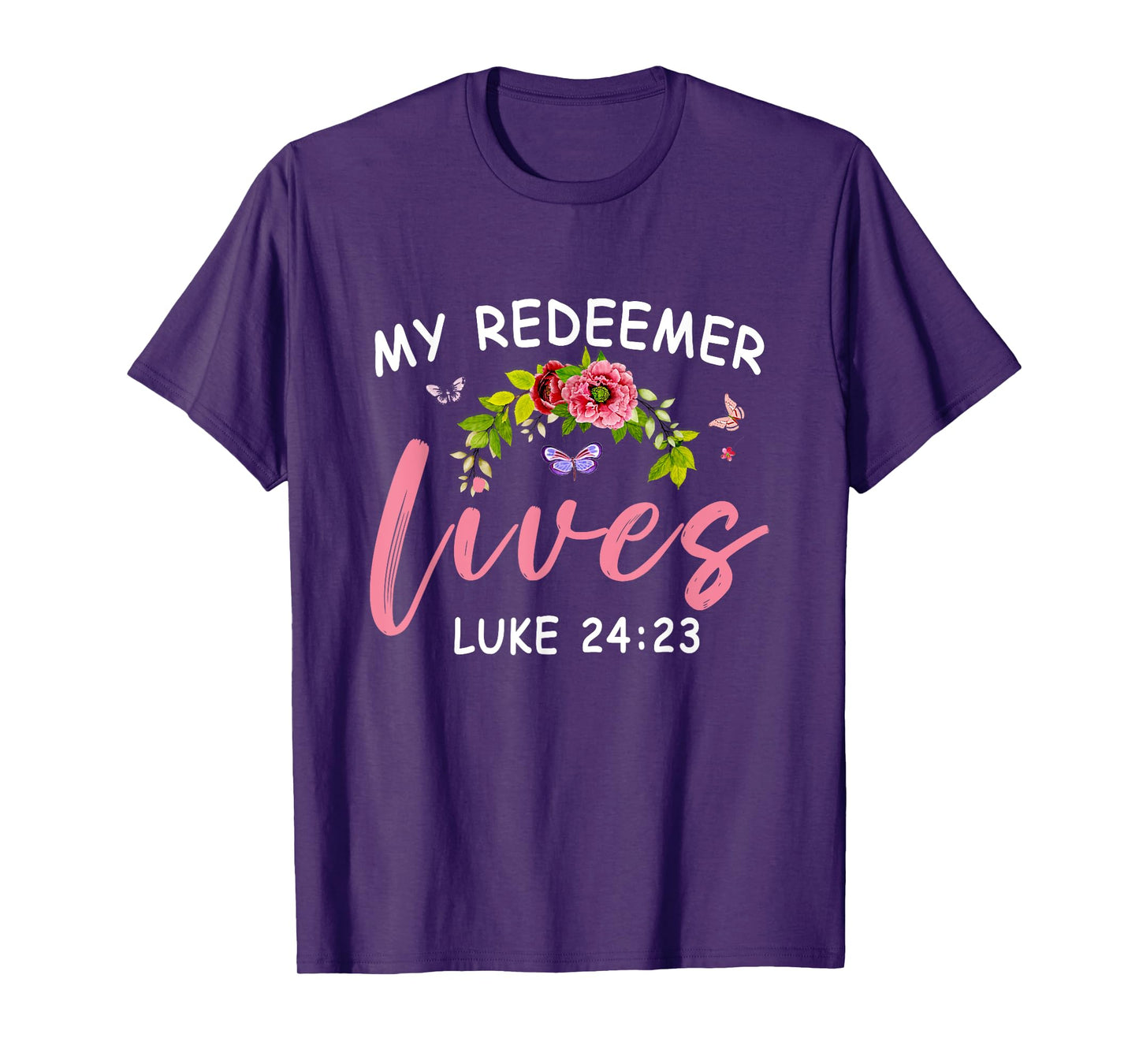 My Redeemer Lives Scriptural Christian Bible Flower Jesus T-Shirt