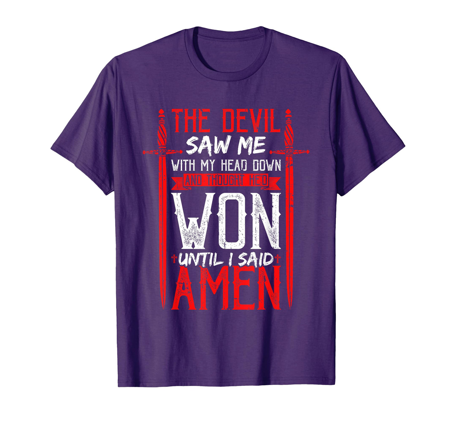 The Devil Saw Me and Thought He'd Won Until I Said Amen T-Shirt