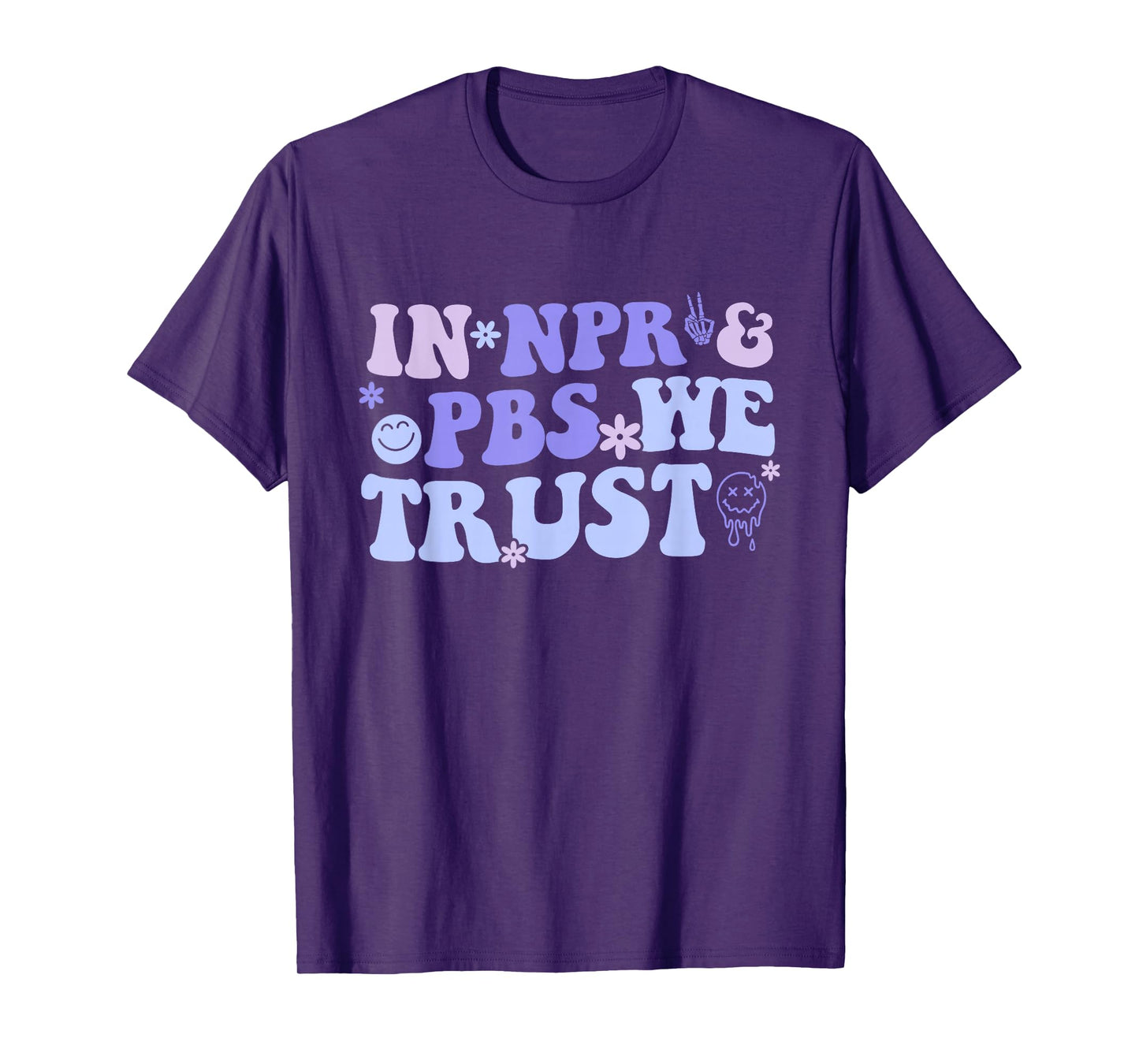 In Npr & Pbs We Trust T-Shirt