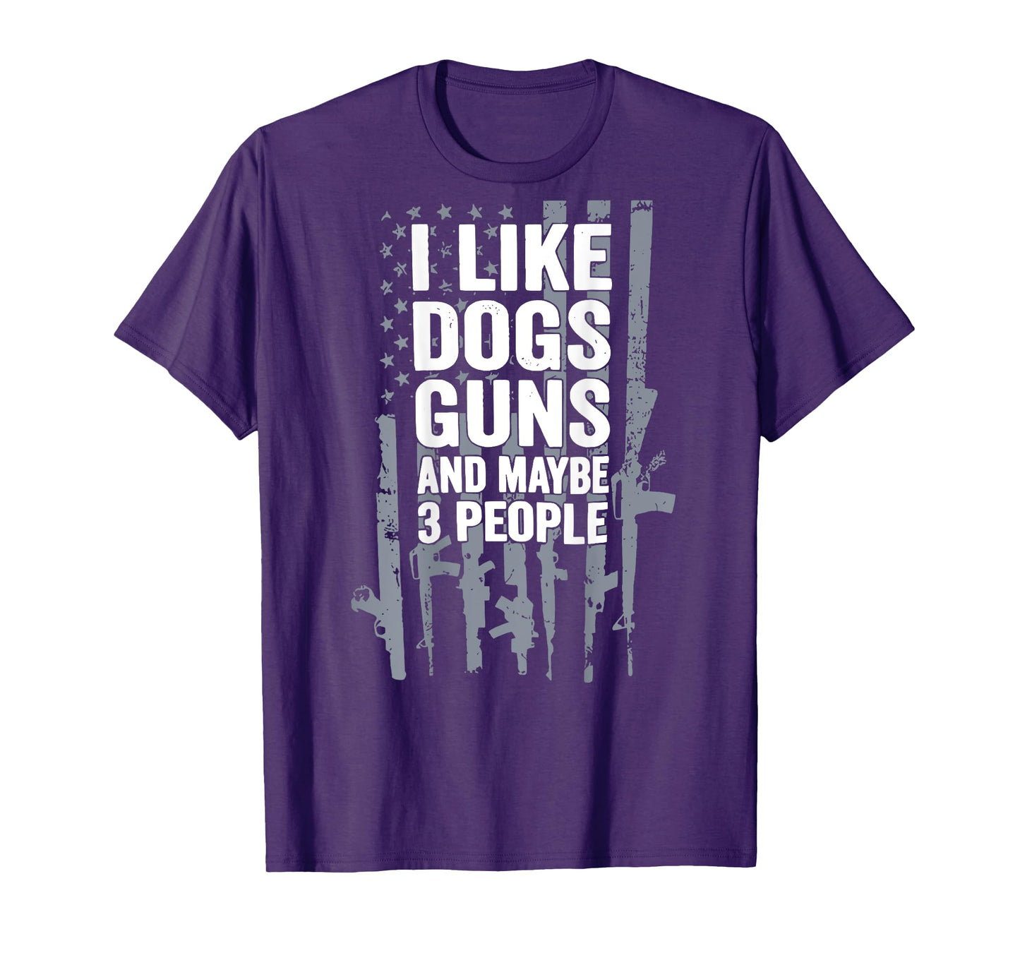 BACK I Like Dogs Gunss And Maybe 3 People Flag Funny Dog Pet T-Shirt
