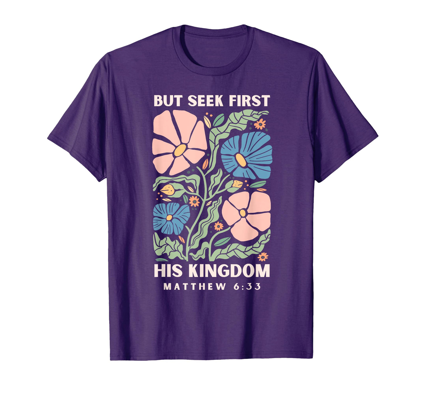 But Seek First His Kingdom Jesus Scripture Christian Bible T-Shirt