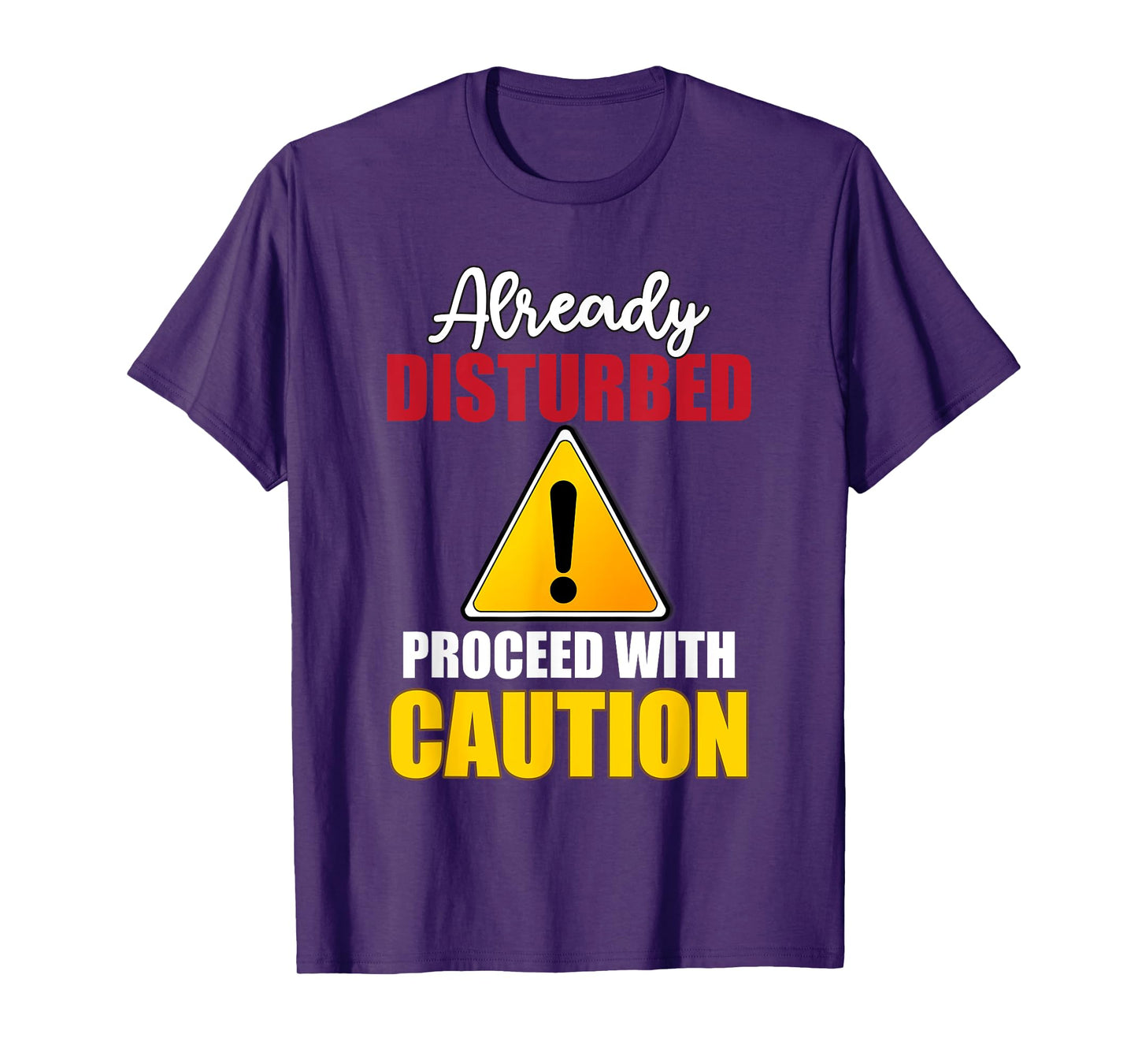 Already Disturbed Proceed With Caution Png T-Shirt