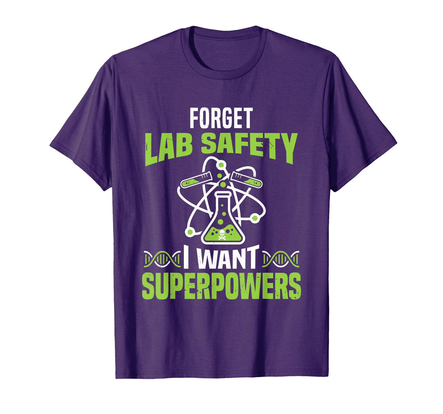 Funny Forget Lab Safety I Want Superpowers Science Teacher T-Shirt