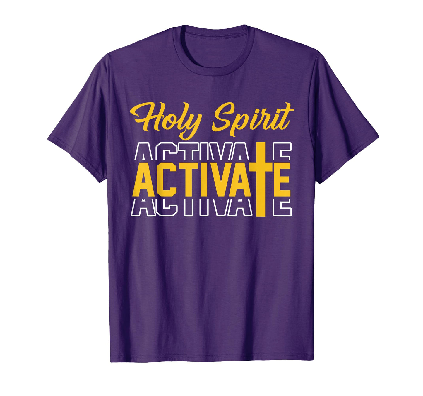 Christians Holy Spirit Activate Faith in Jesus T-Shirt