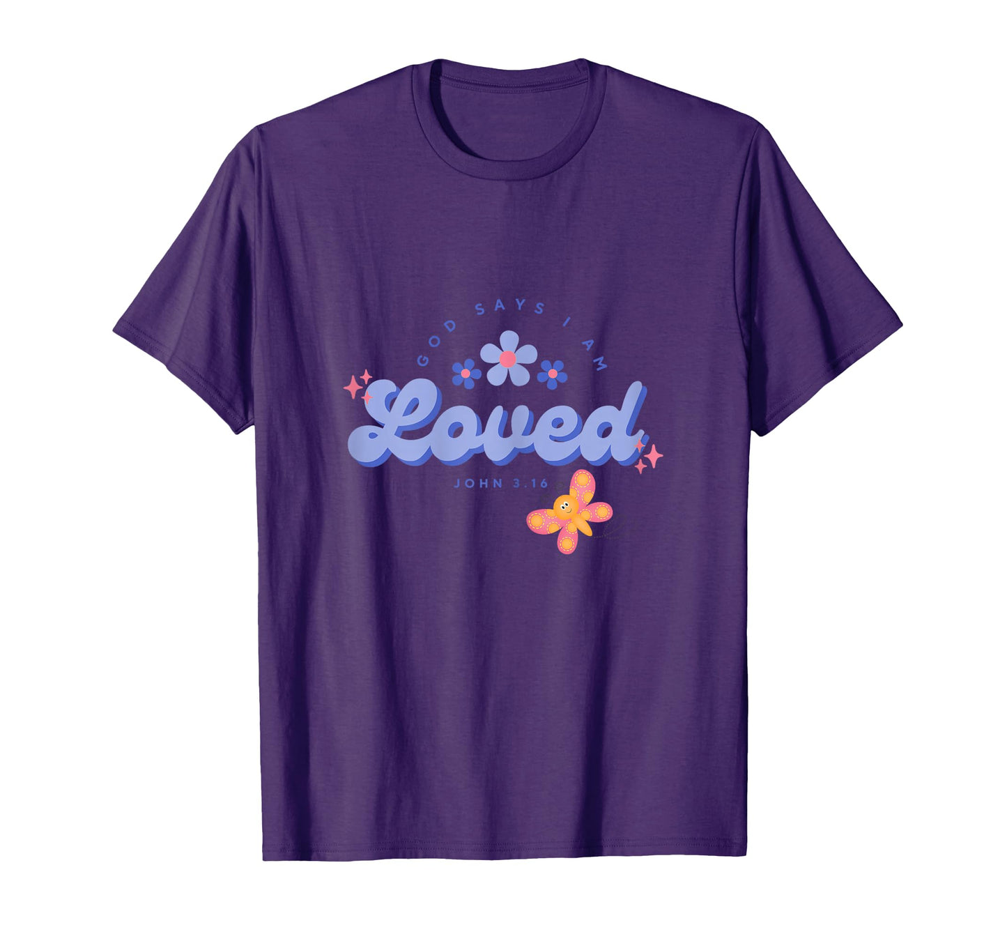 God Say's I Am Loved, Women, Youth and Girls T-Shirt