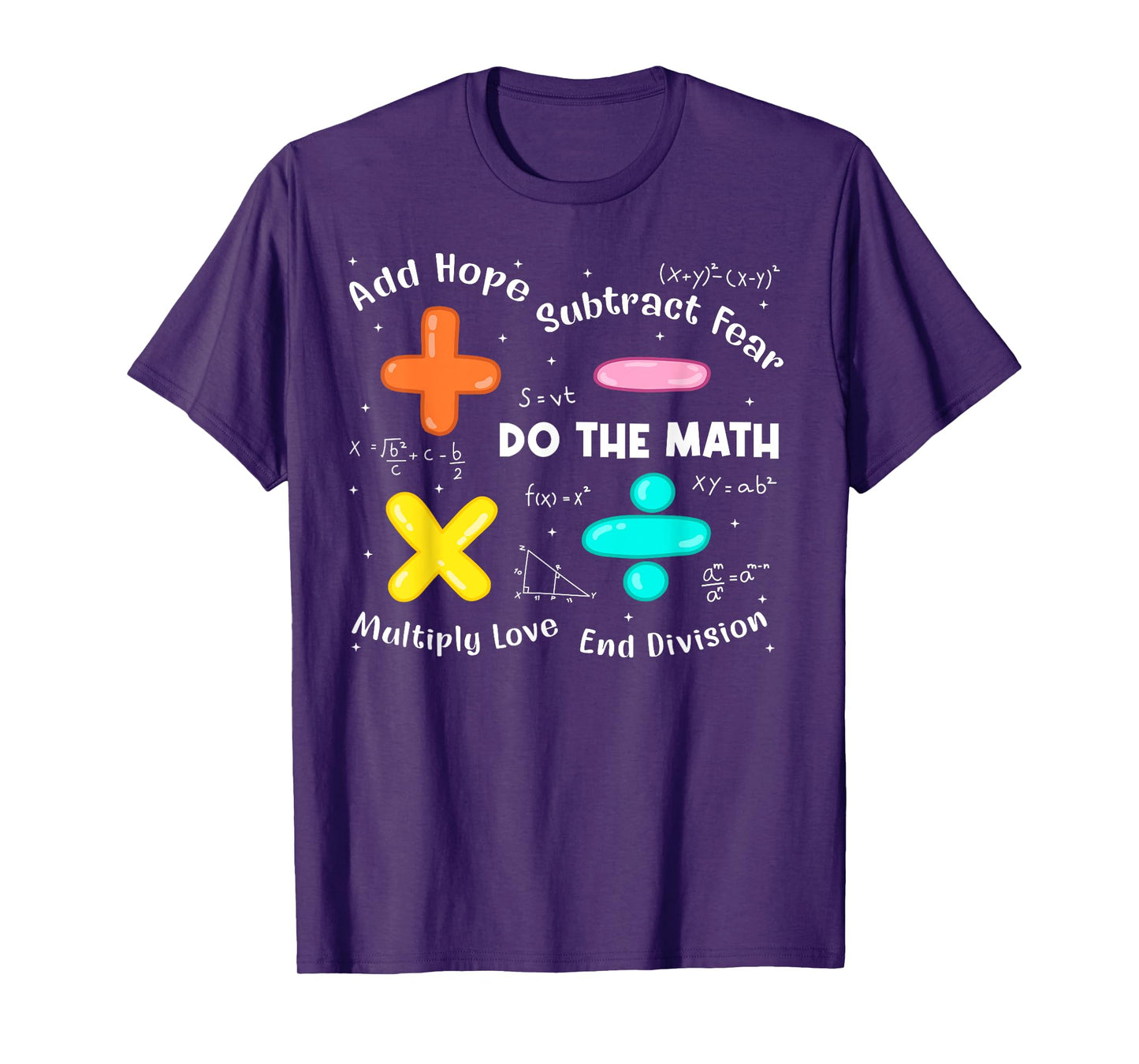 Add Hope Subtract Fear Multiply Love End Division Quote Tee T-Shirt