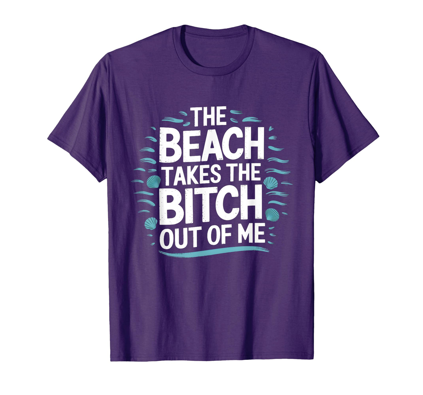 The Beach Takes The Bit Out Of Me Funny Ocean Lover Quote T-Shirt