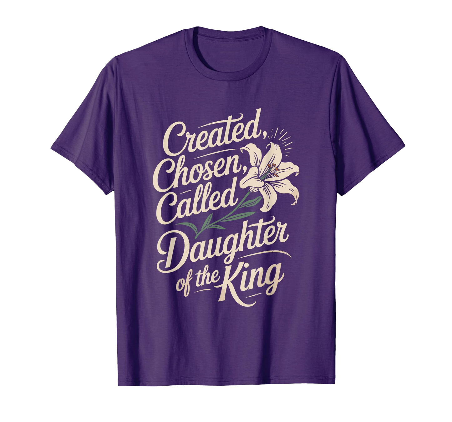 Created Chosen Called Daughter of the King T-Shirt