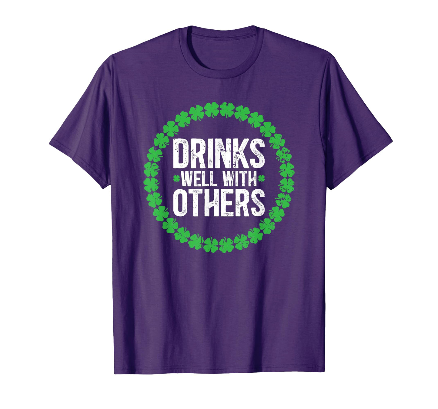 Drinks Well With Others Funny Drinking St. Patricks Day T-Shirt