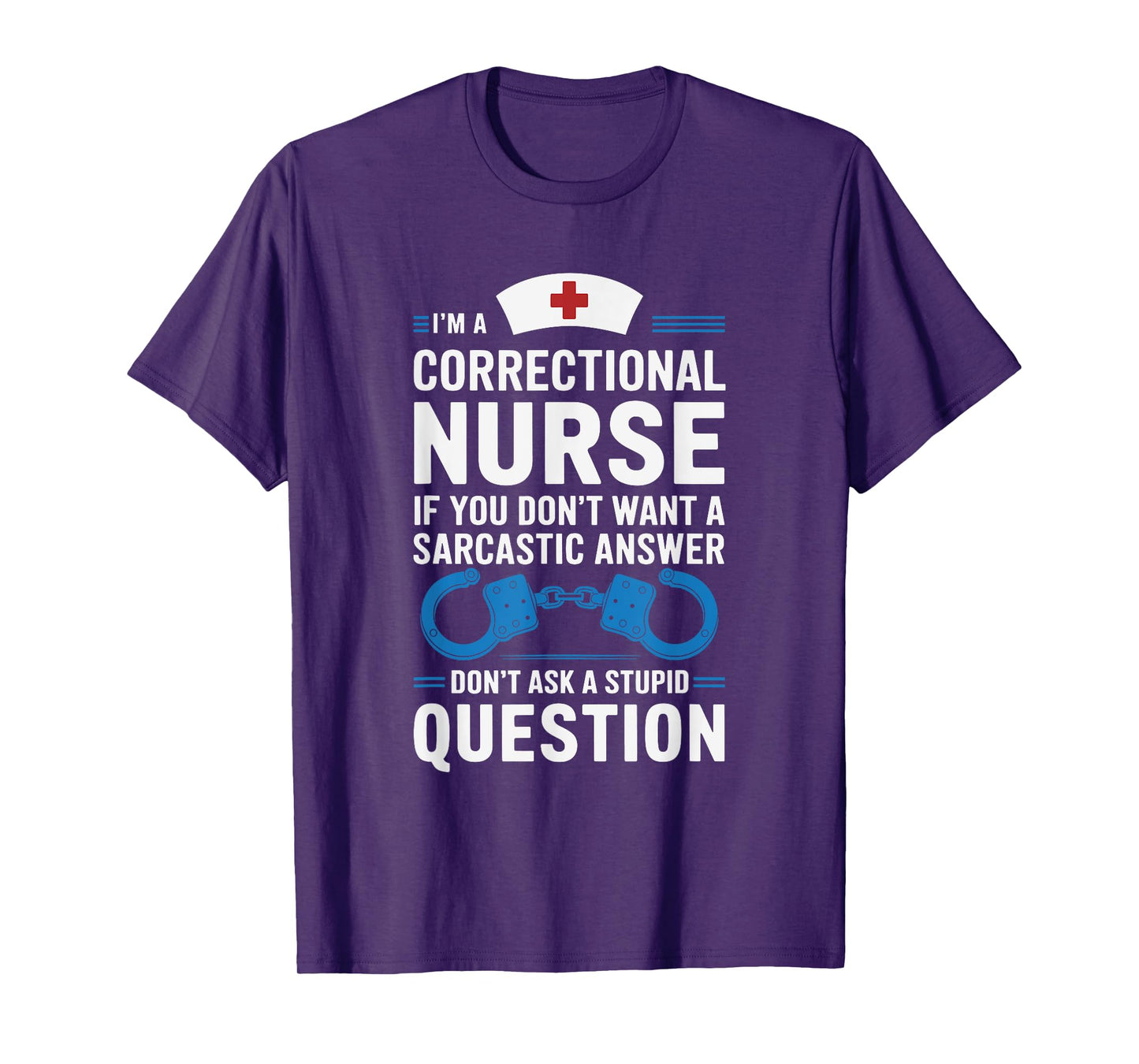 Correctional Nurses Quotes for Jail Corrections Nursing T-Shirt