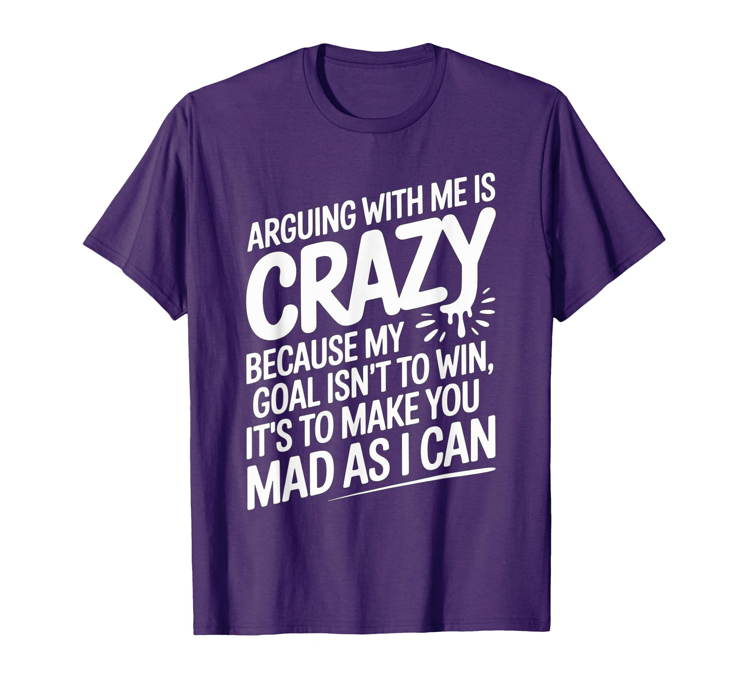 Funny Quote Arguing with Me is Crazy Funny Humor for Friends T-Shirt