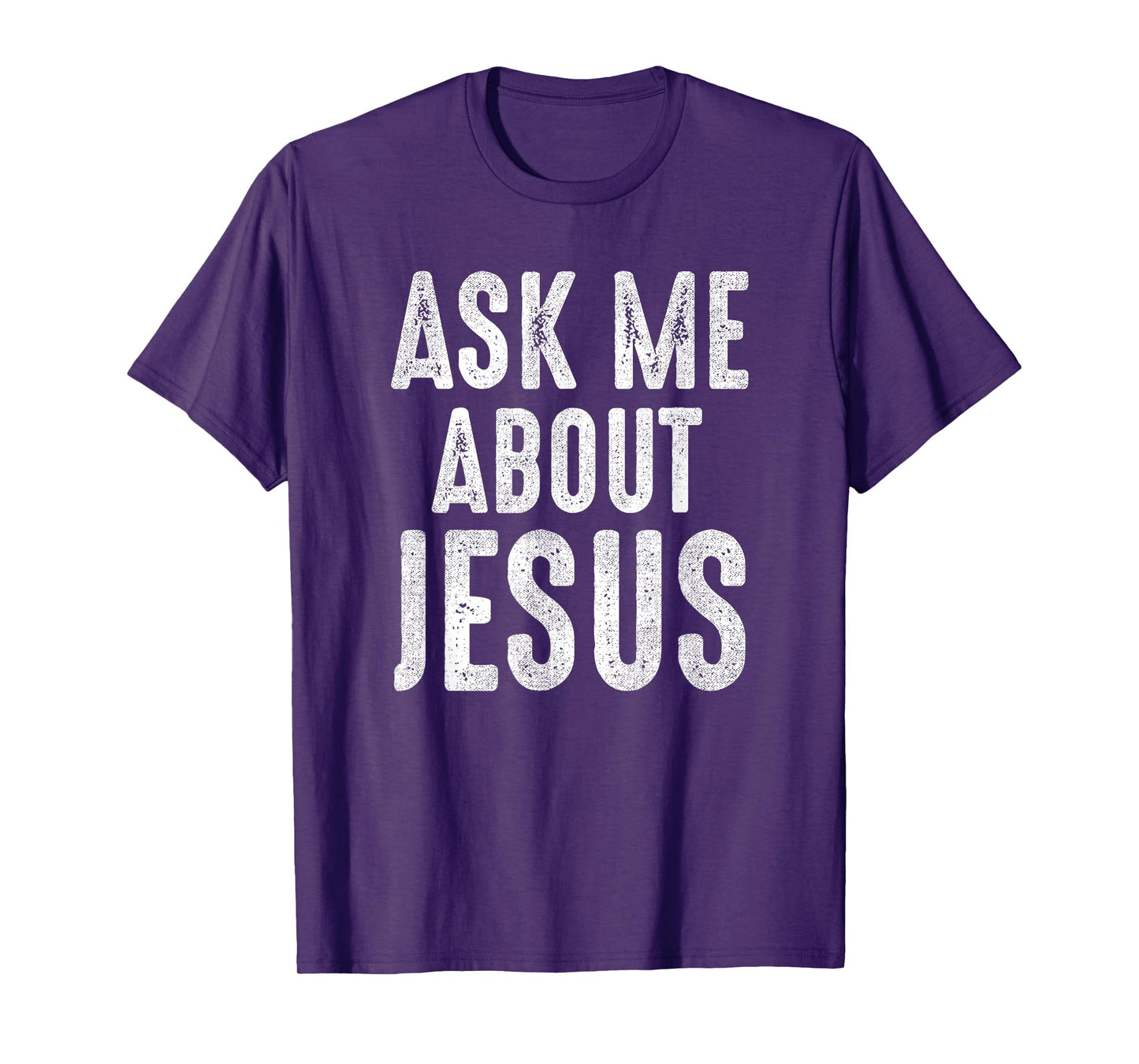Ask Me About Jesus Sharing the Gospel Evangelizing the Lost T-Shirt