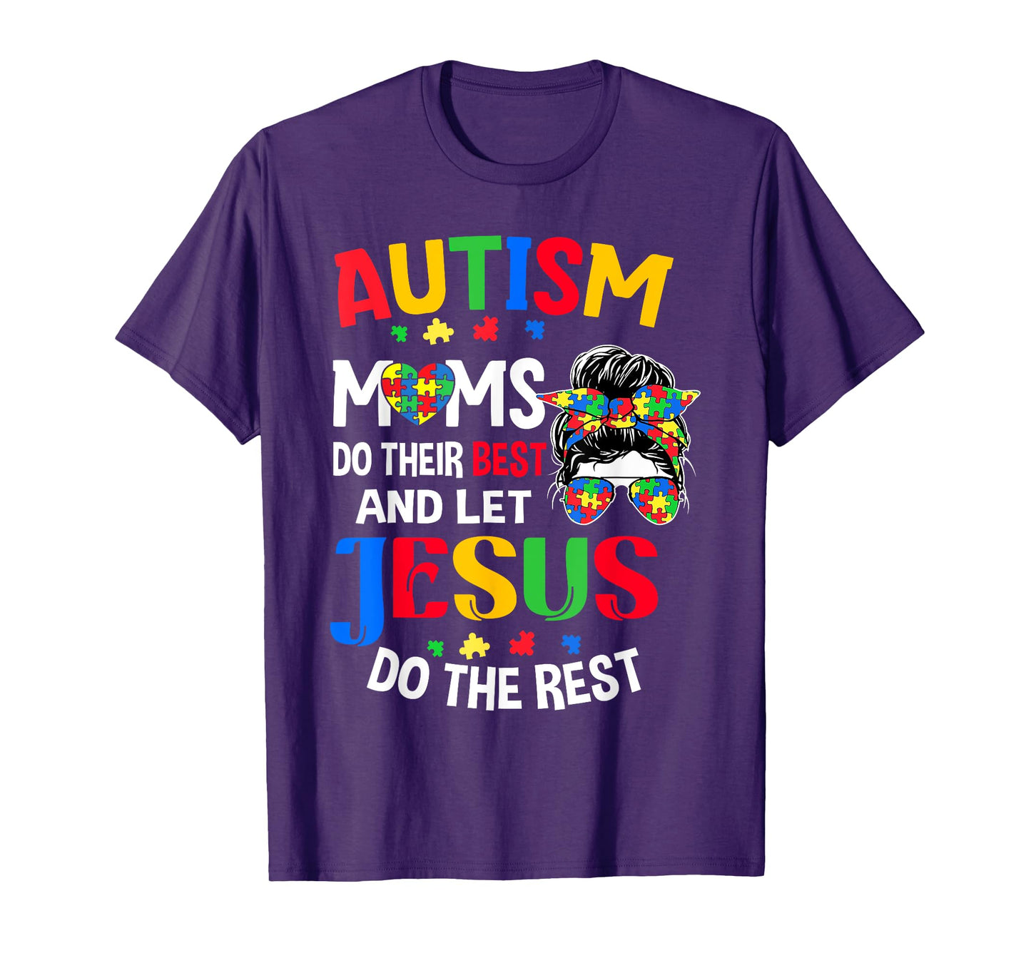 Autism Moms Do Their Best And Let Jesus Do The Rest For Mom T-Shirt