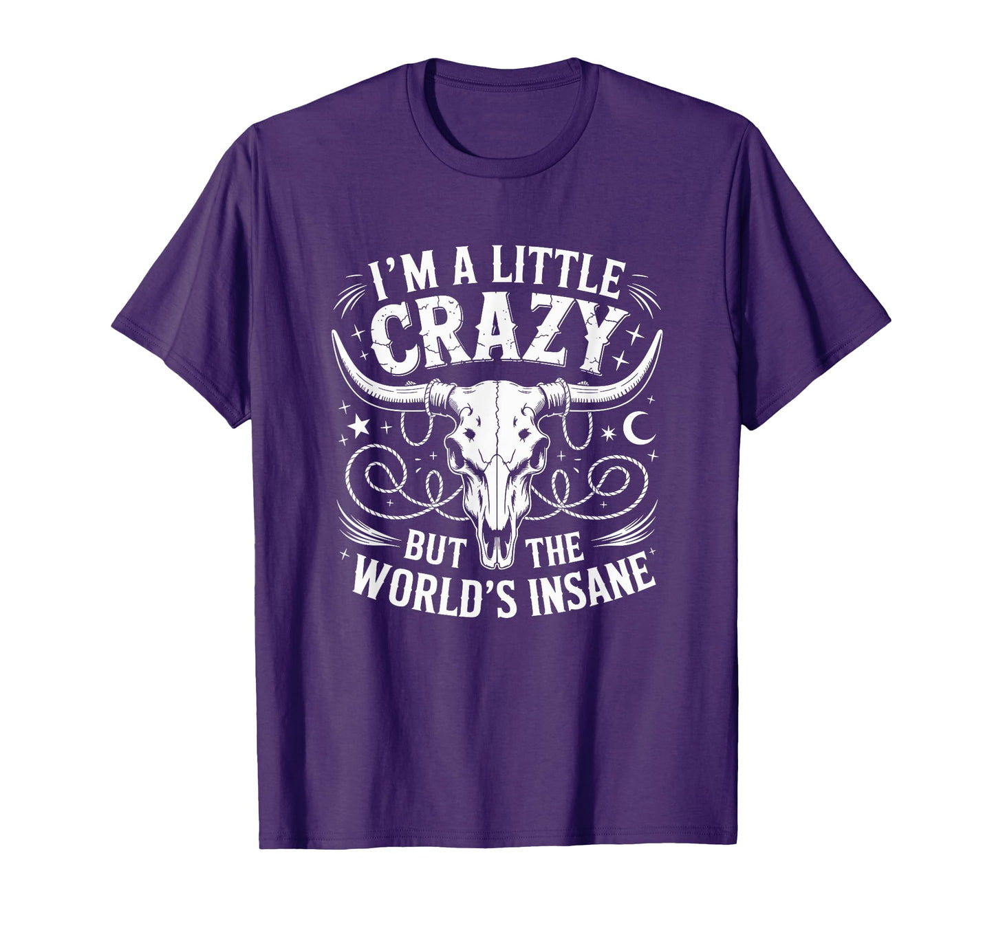 I'm A Little Crazy But The Worlds Insane Country Music T-Shirt