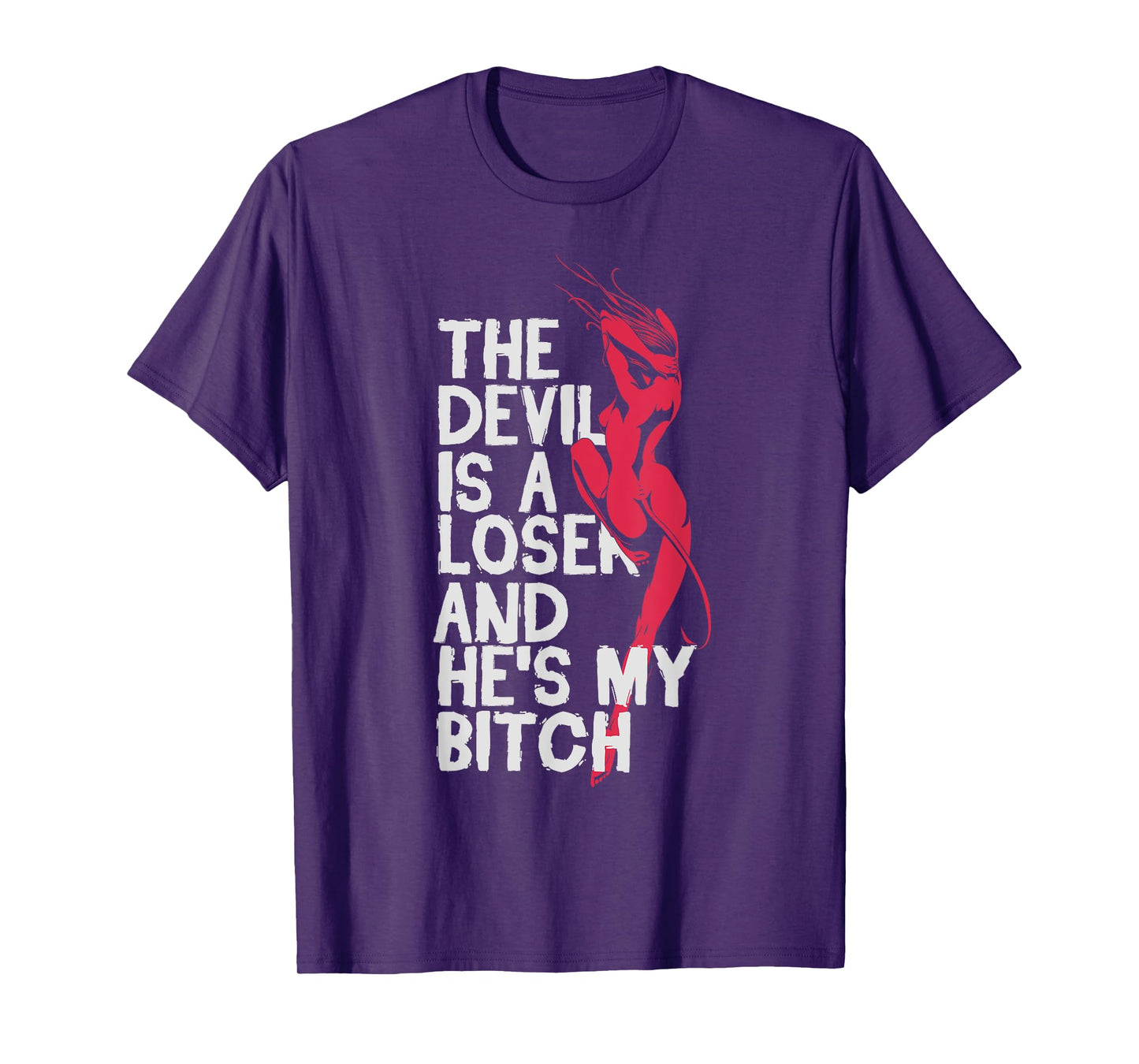 Christian Believer The Devil Is a Loser He's My Bitch Shirts