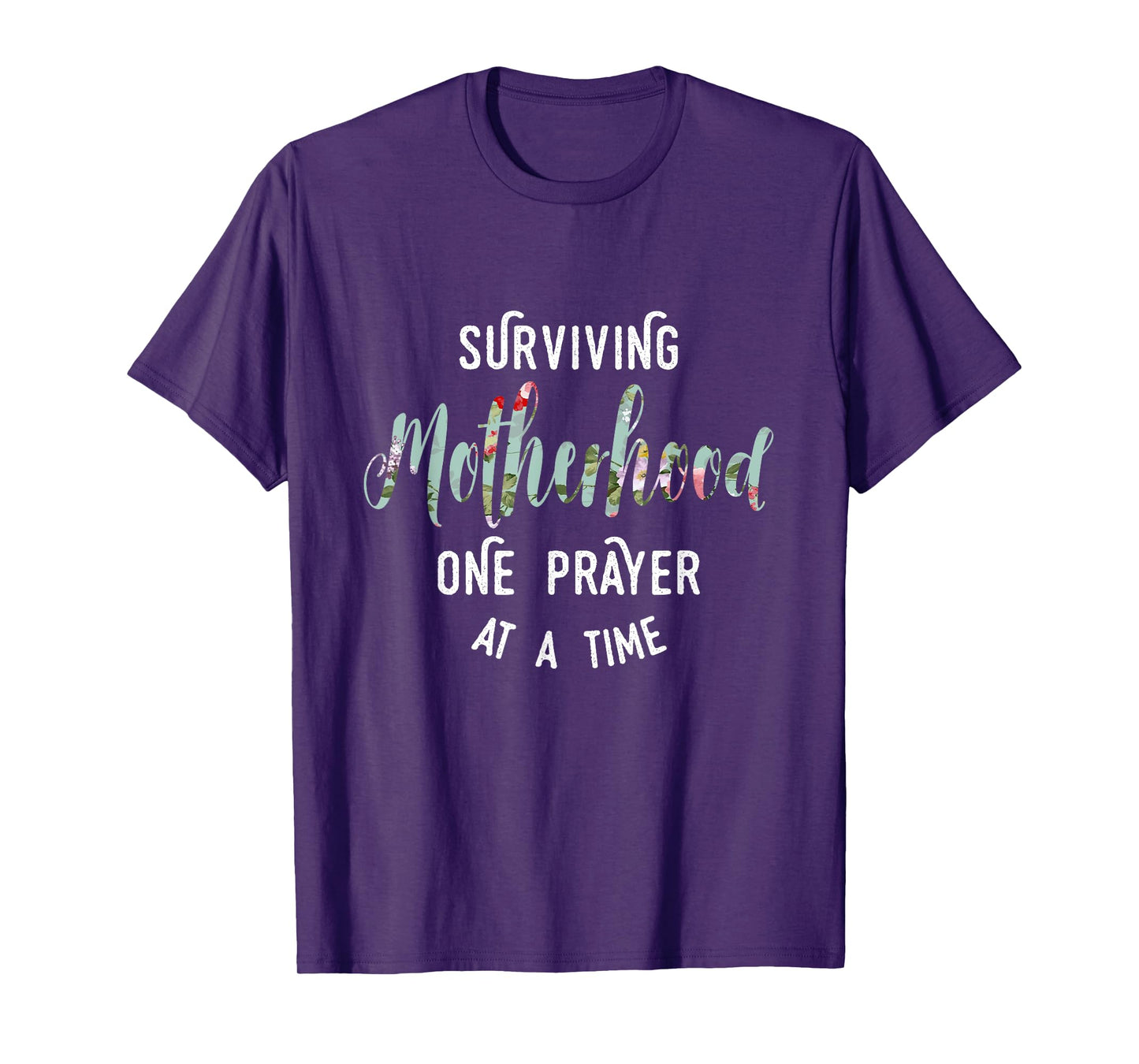 Surviving Motherhood One Prayer At A Time T-Shirt