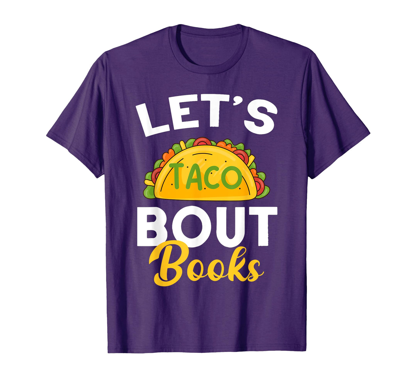 Let's Taco About Books Mexican Reading Teacher Book Lover T-Shirt