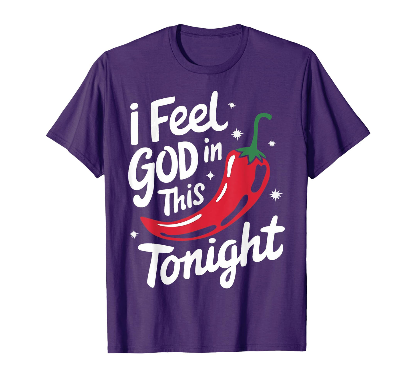 Chili I Feel God In This Chili'S Tonight T-Shirt