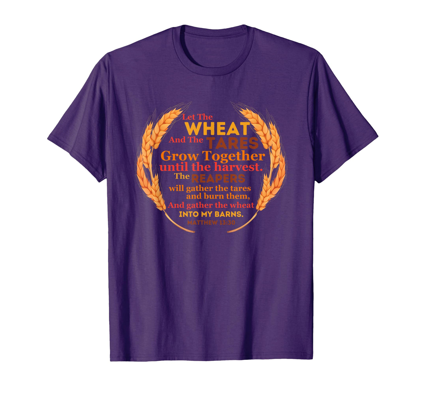 Let the Wheat and Tares Grow Together Harvest Christian Gift T-Shirt
