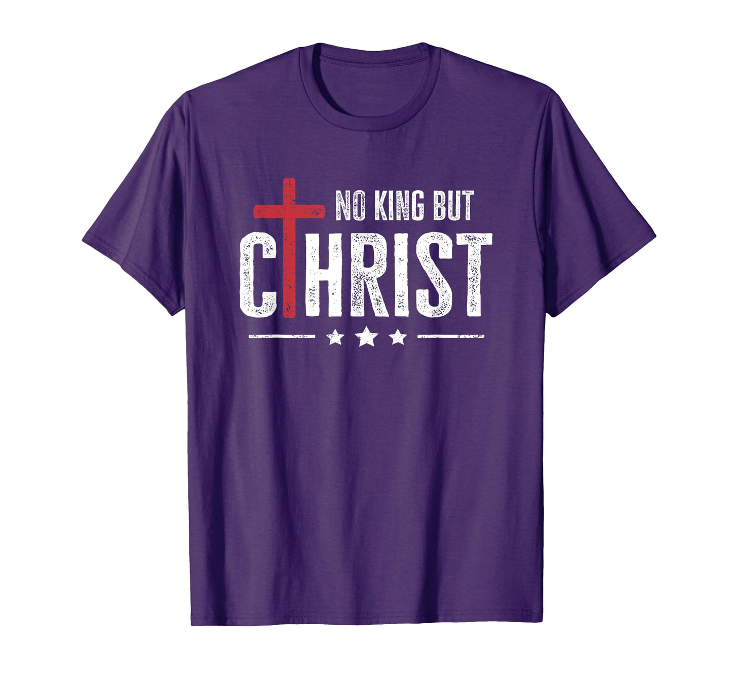 Faith Bible No King But Christ Jesus Is King Christian T-Shirt