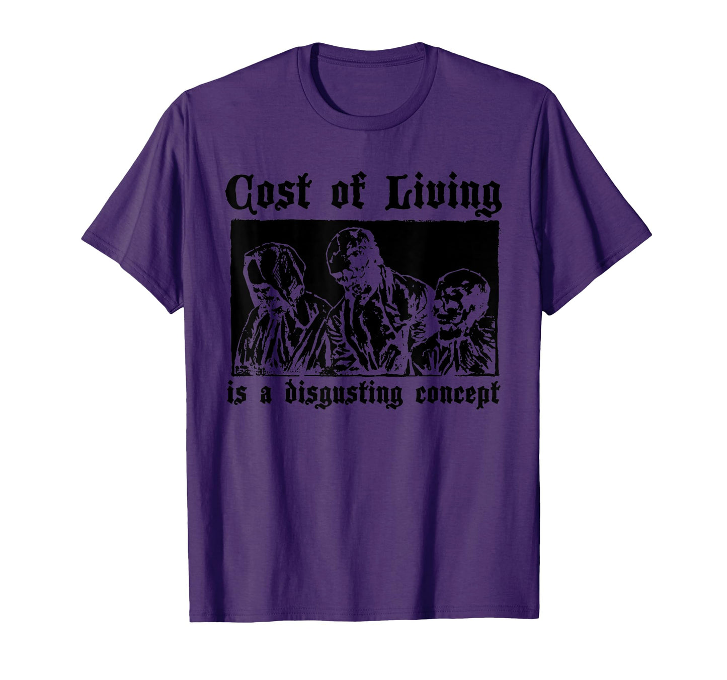 Cost Of Living Is A Disgusting Concept Quote T-Shirt