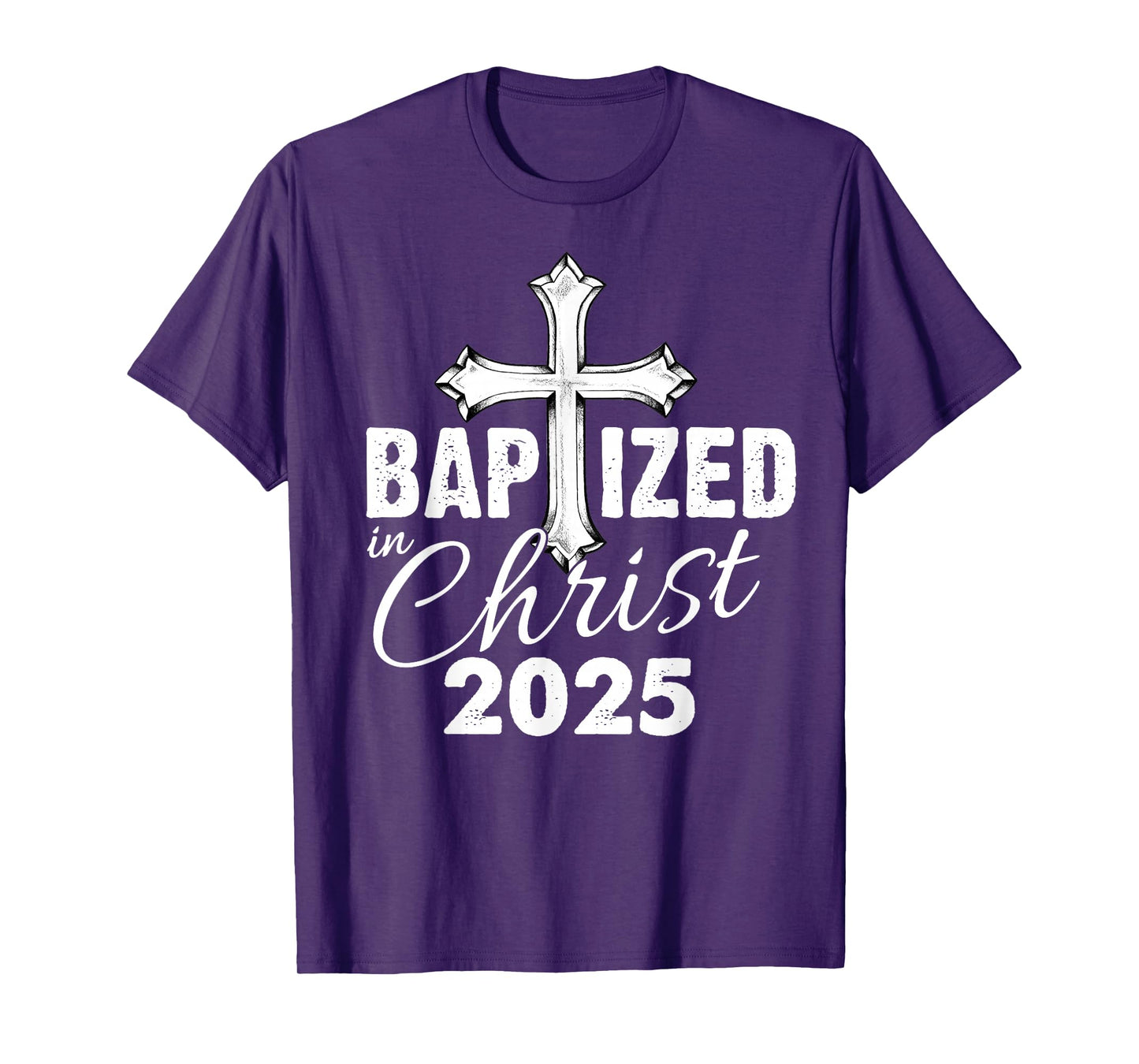 Baptized in Christ 2025 - Christian Cross Salvation Baptism T-Shirt