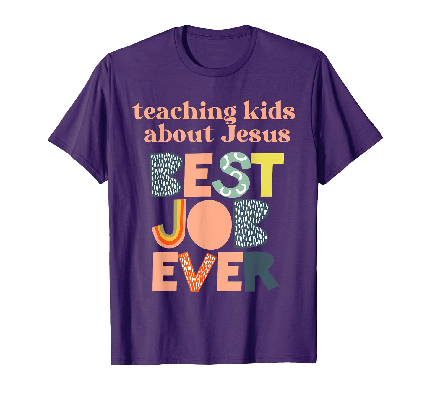 Teach Kids About Jesus Best Job Ever Faith Christian Family T-Shirt