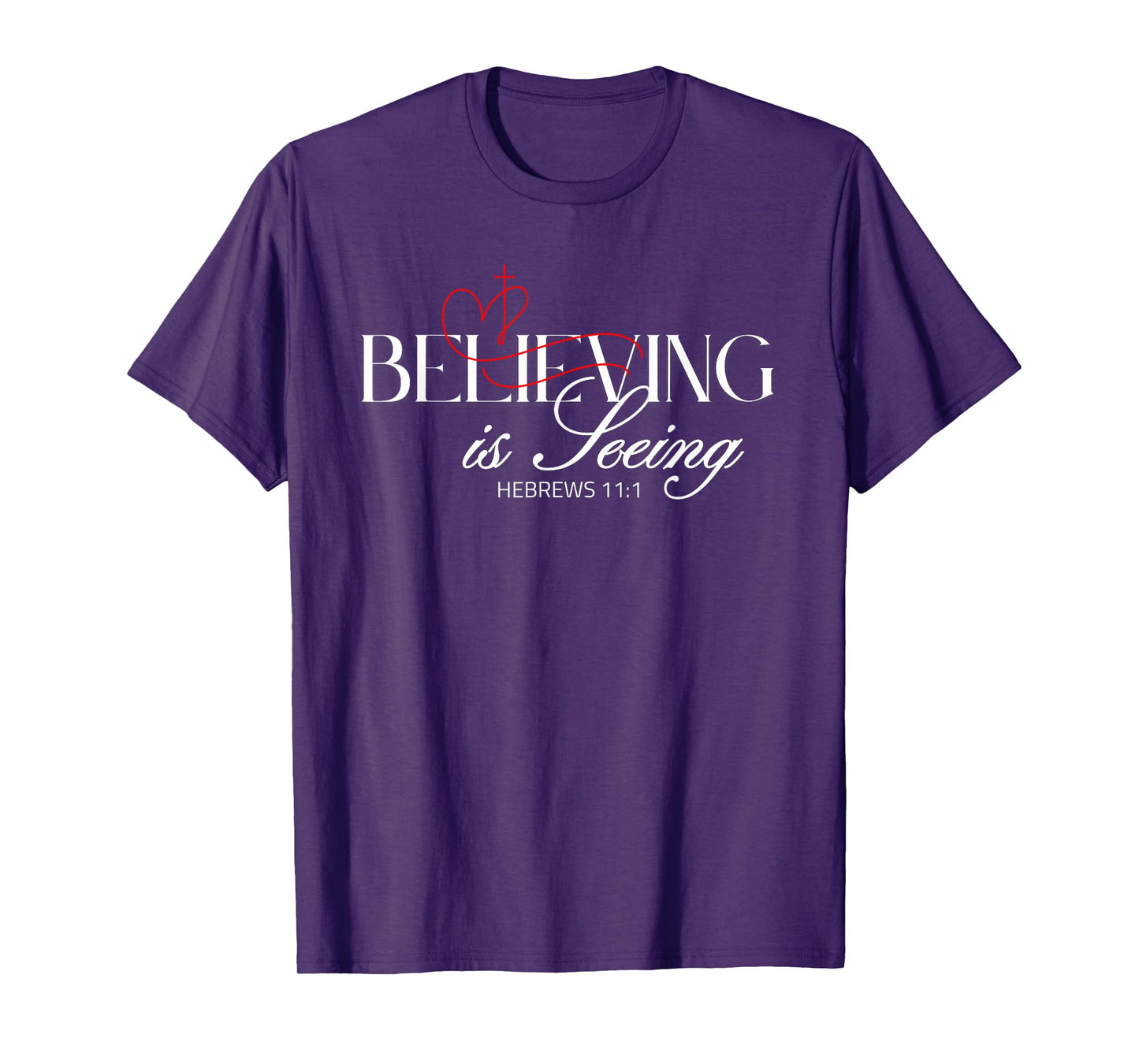 Believing is Seeing – Inspirational Faith and Positivity T-Shirt