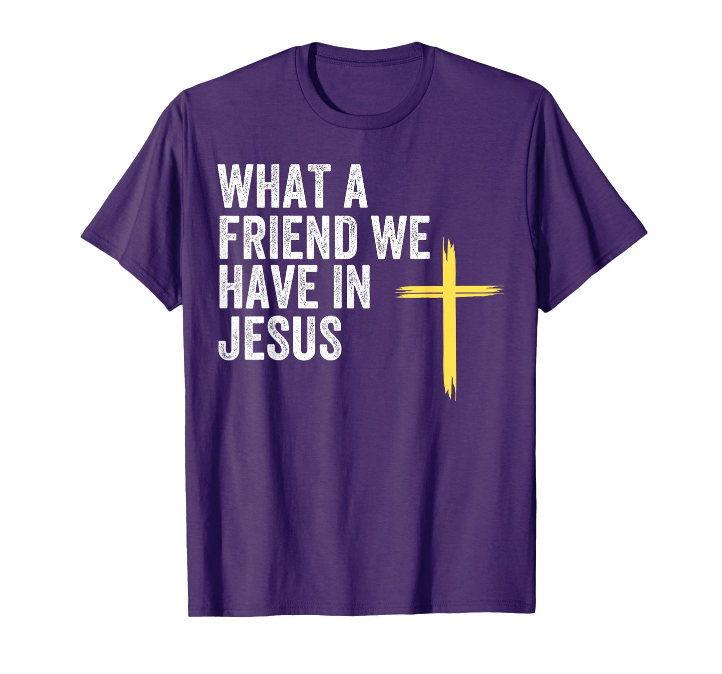 What A Friend We Have In Jesus, Christian Faith, Devotion T-Shirt