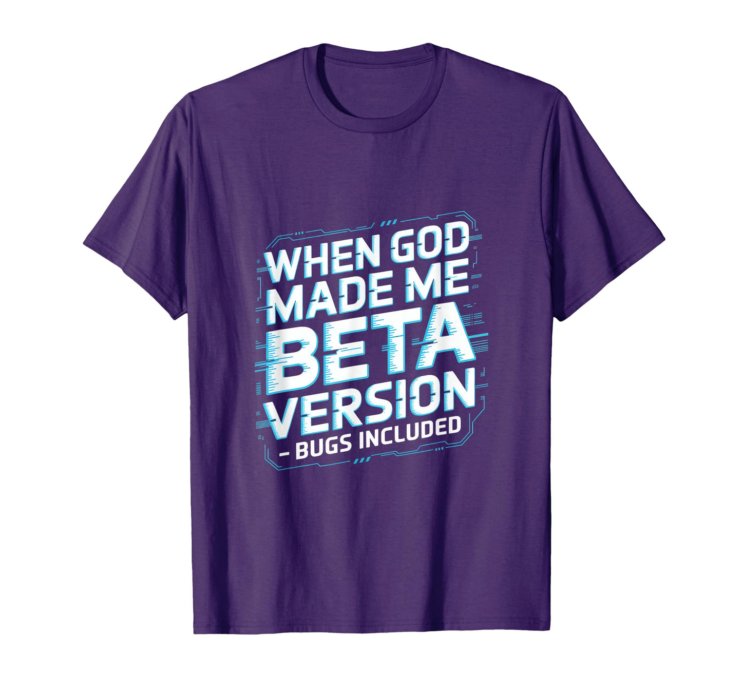 When God Made Me Beta Version Humor Design T-Shirt