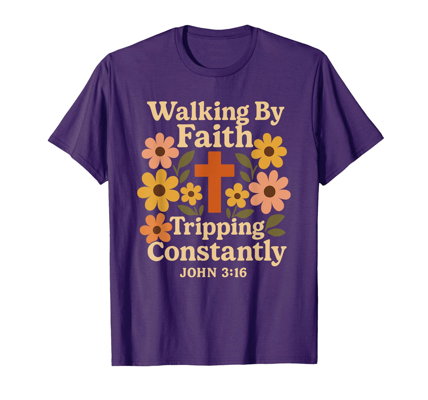 Walking by Faith Tripping Constantly Floral Christian Humor T-Shirt