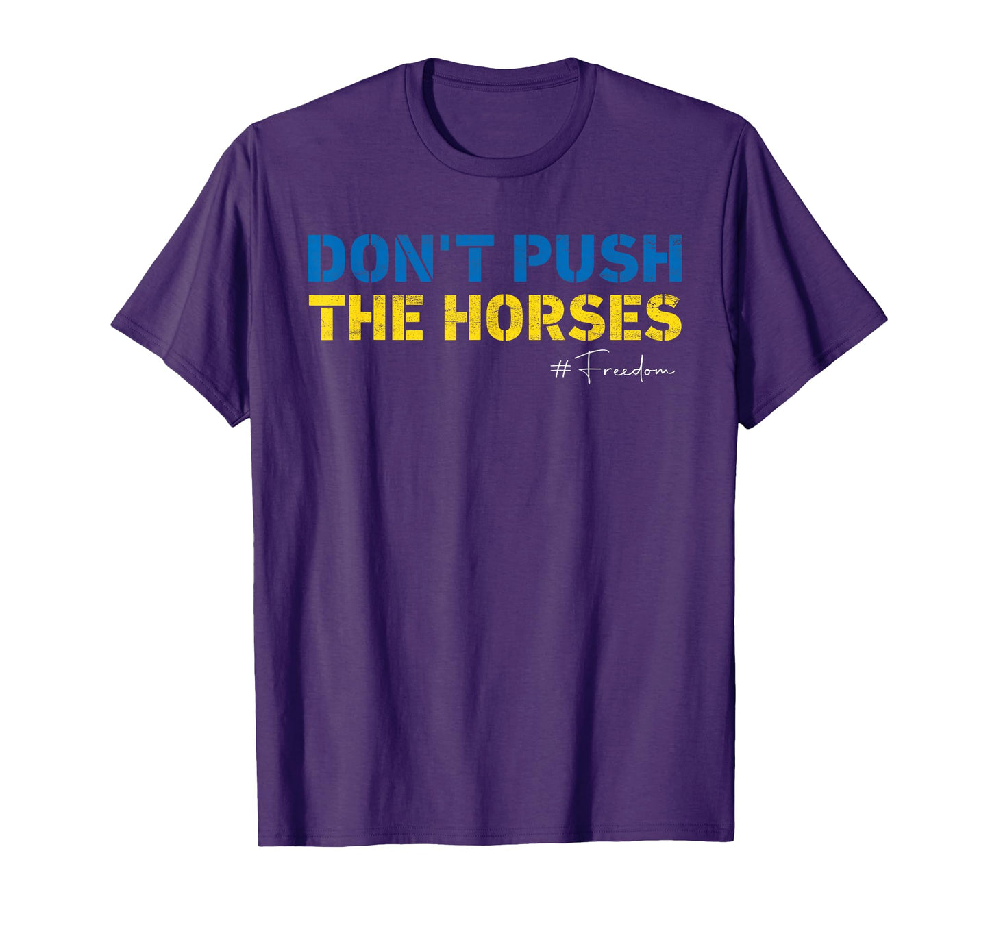 Don’t Push the Horses – Funny Meme Quote for Sarcastic Minds T-Shirt