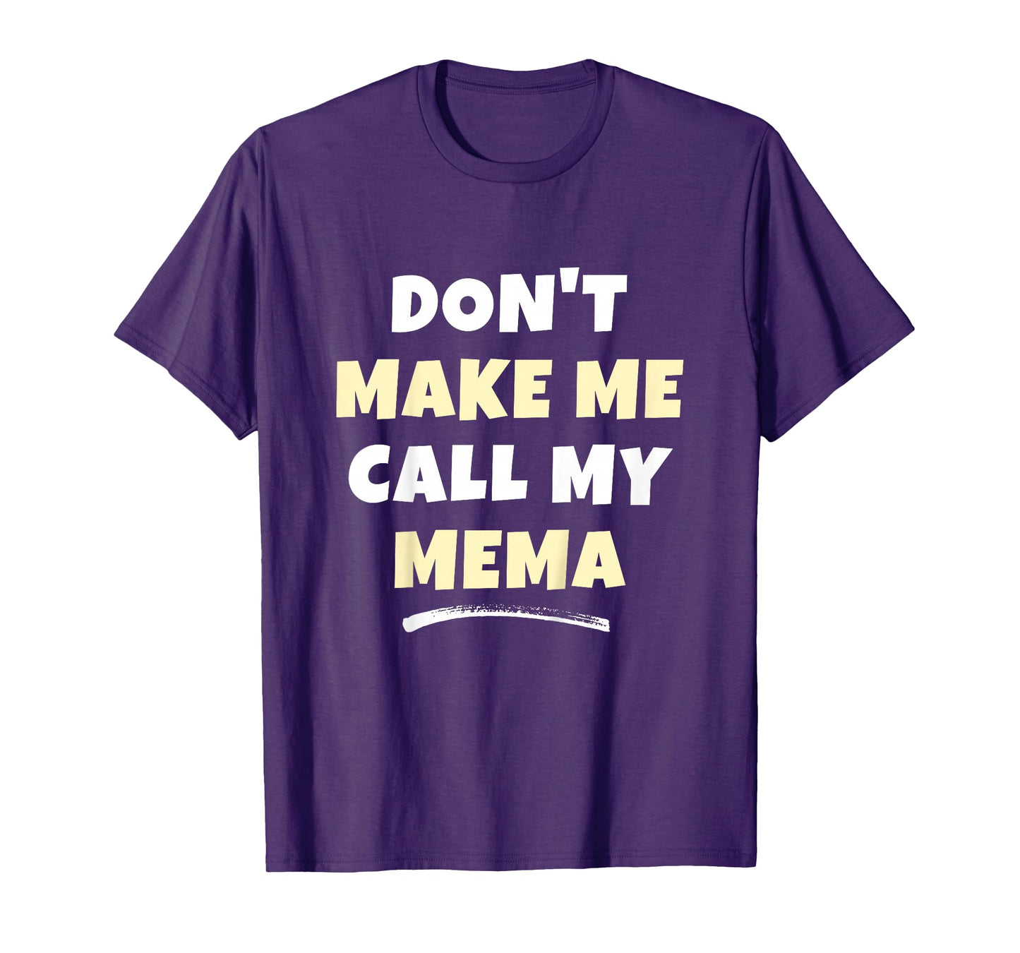Kids Don't Make Me Call My Mema Kids Grandkids Funny T-Shirt