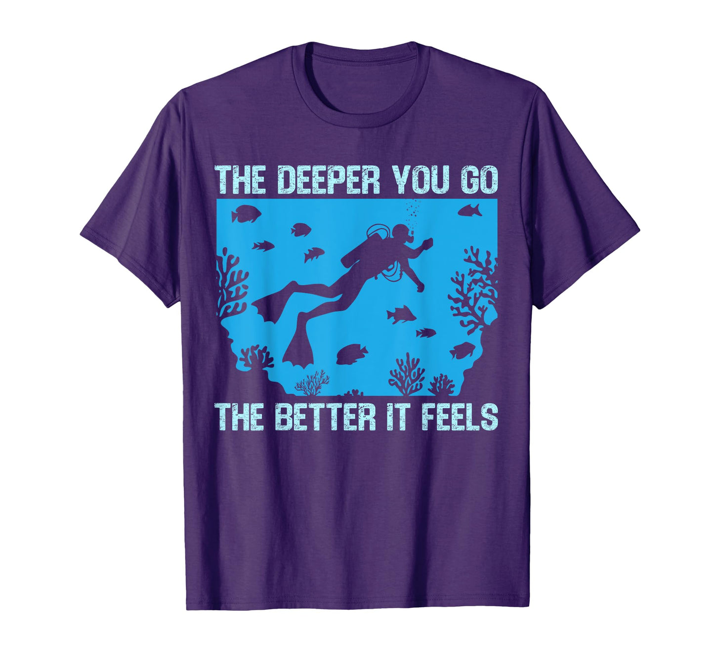 Funny Scuba Diving The Deeper You Go The Better It Feels T-Shirt