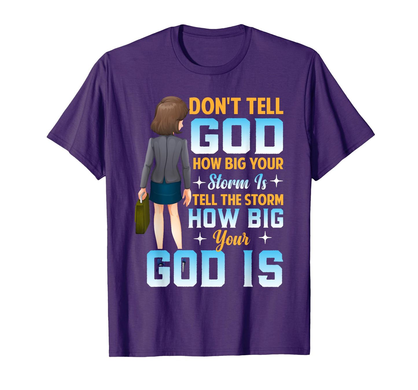 Tell the Storm How Big Your God Is - Christian Motivation T-Shirt