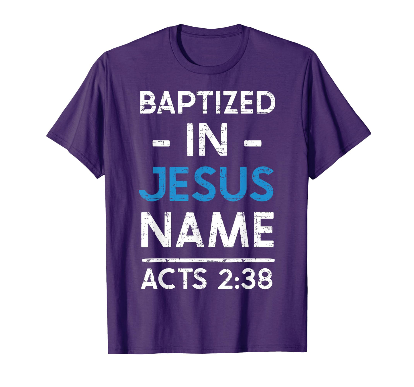 Babtized in Jesus Name Acts 2:38 Baptism Tee Bible Lover T-Shirt