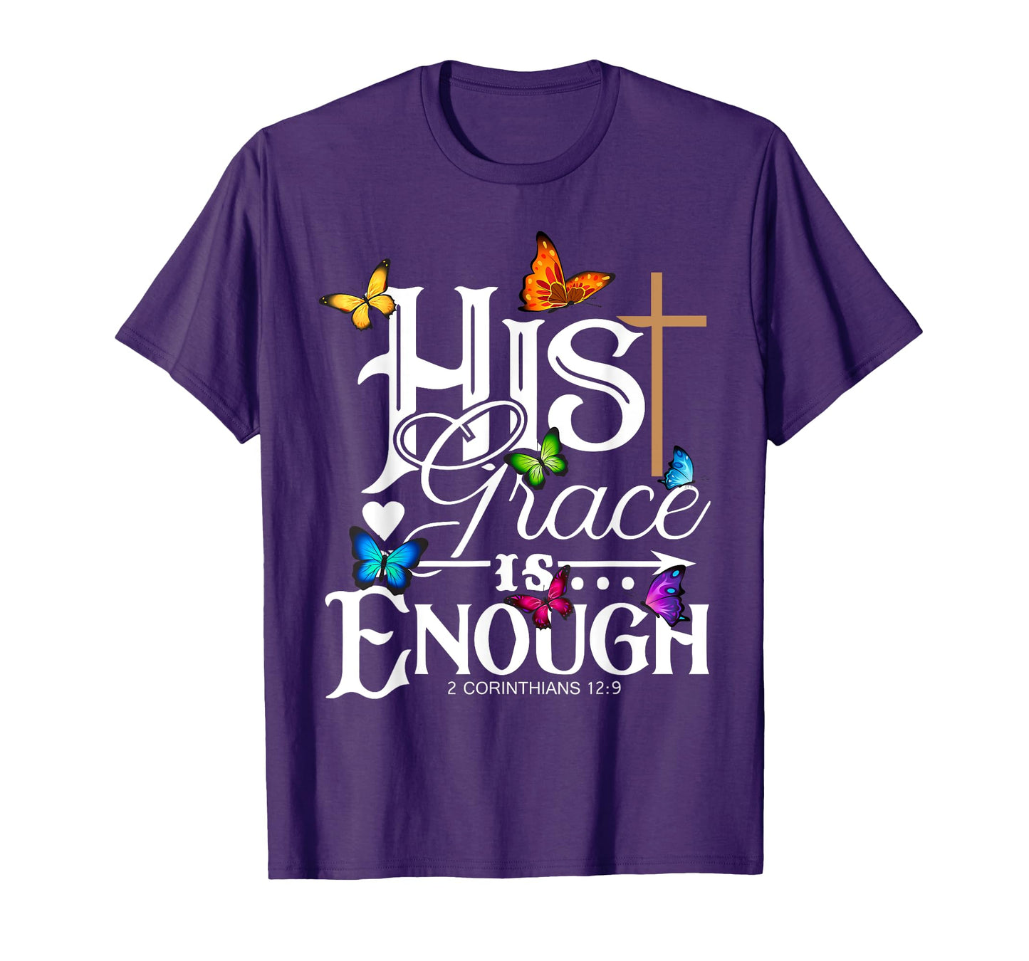His Grace Is Enough - Butterfly Art - Religious T-Shirt