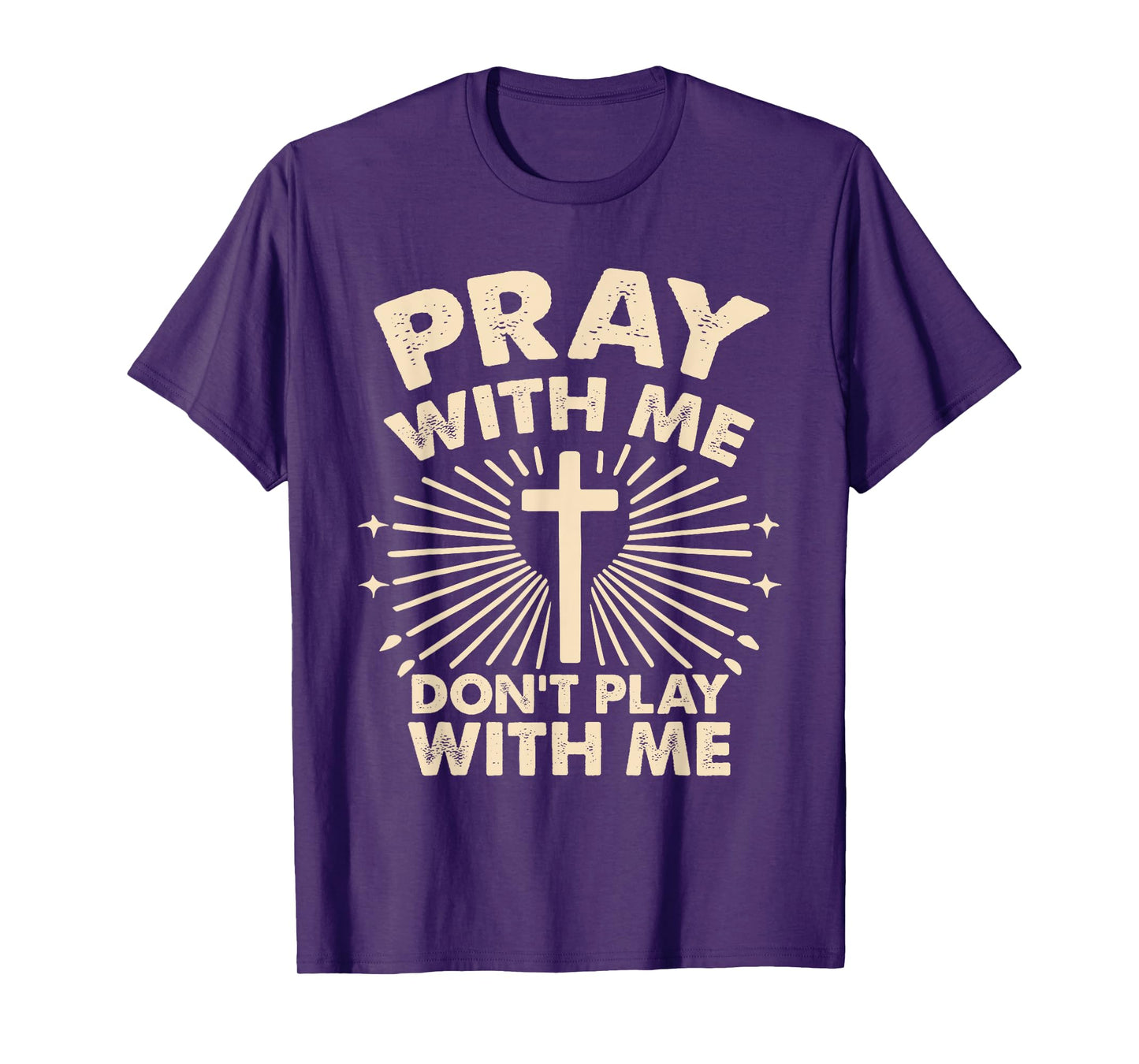 Pray With Me - Don't Play With Me T-Shirt