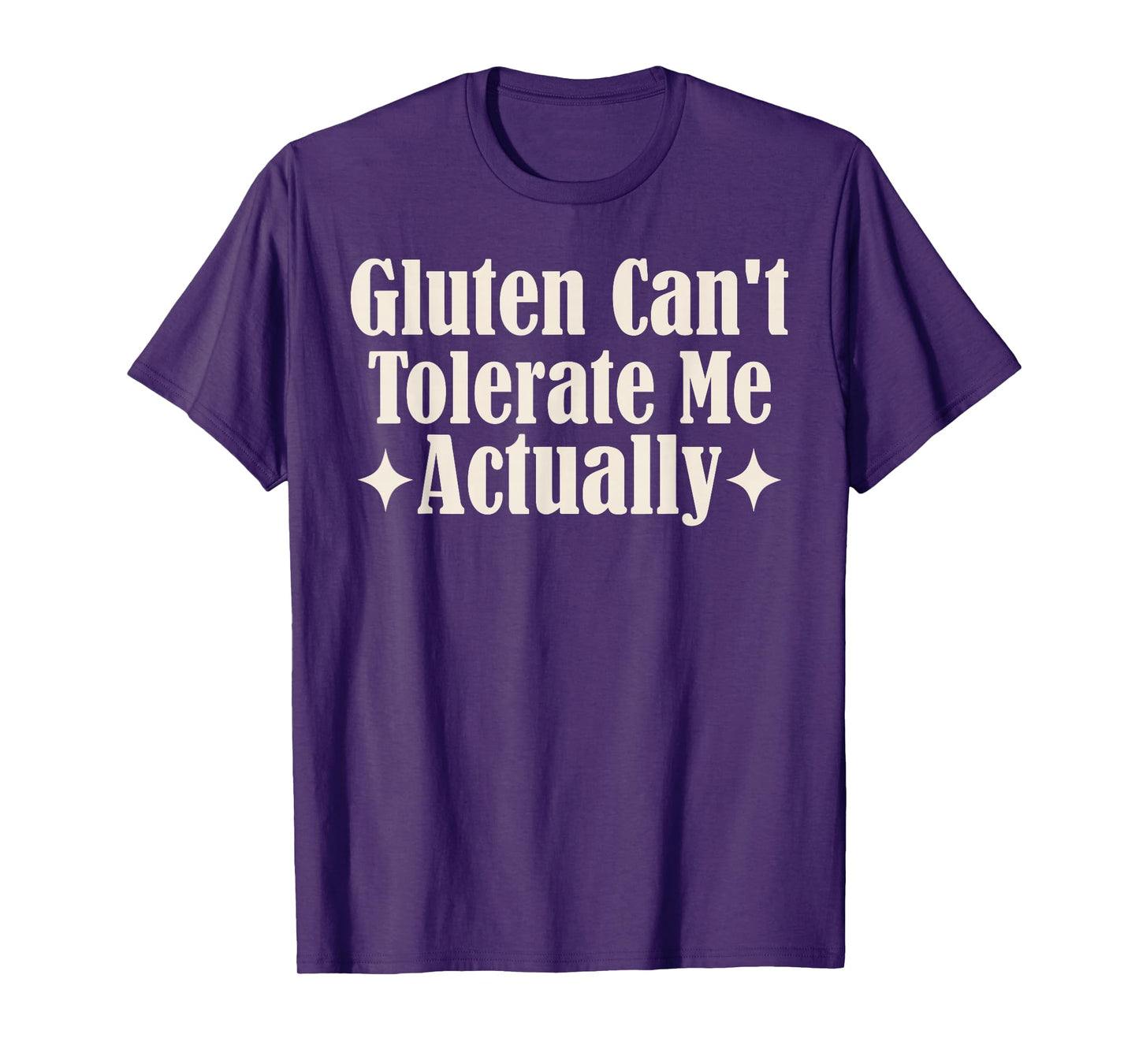 Gluten Can't Tolerate Me Food Allergy Funny Sarcastic Quote T-Shirt