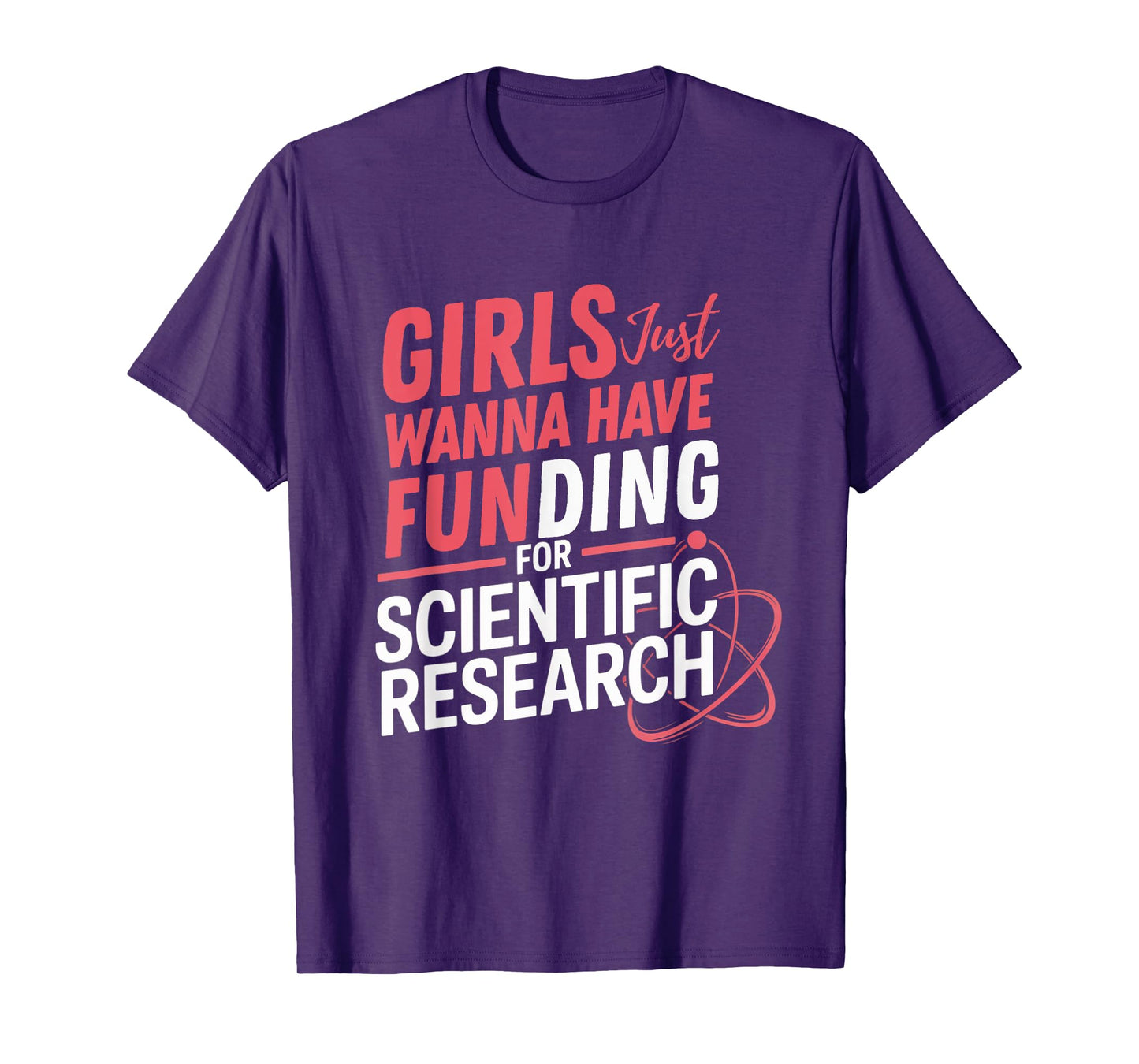 Funny Girls Just Wanna Have Funding For Scientific Tee T-Shirt