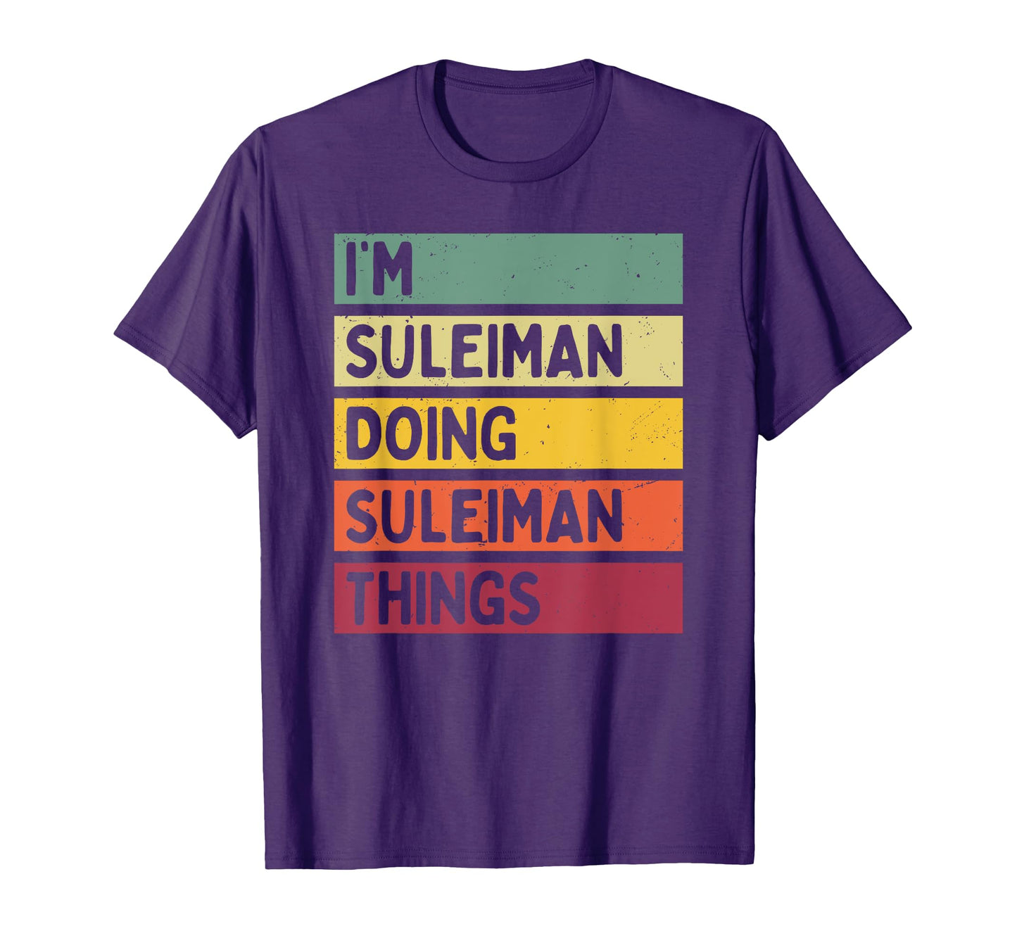 I'm Suleiman Doing Suleiman Things Funny Personalized Quote T-Shirt