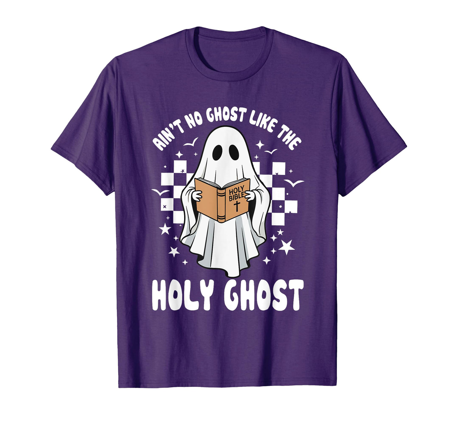 Funny Cute Holy Ghost Ain’t No Ghost Like Holy Ghost T-Shirt