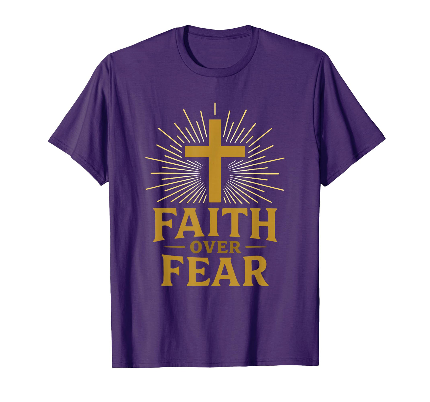 Faith Over Fear Cross Symbol Christians Believers Statement T-Shirt