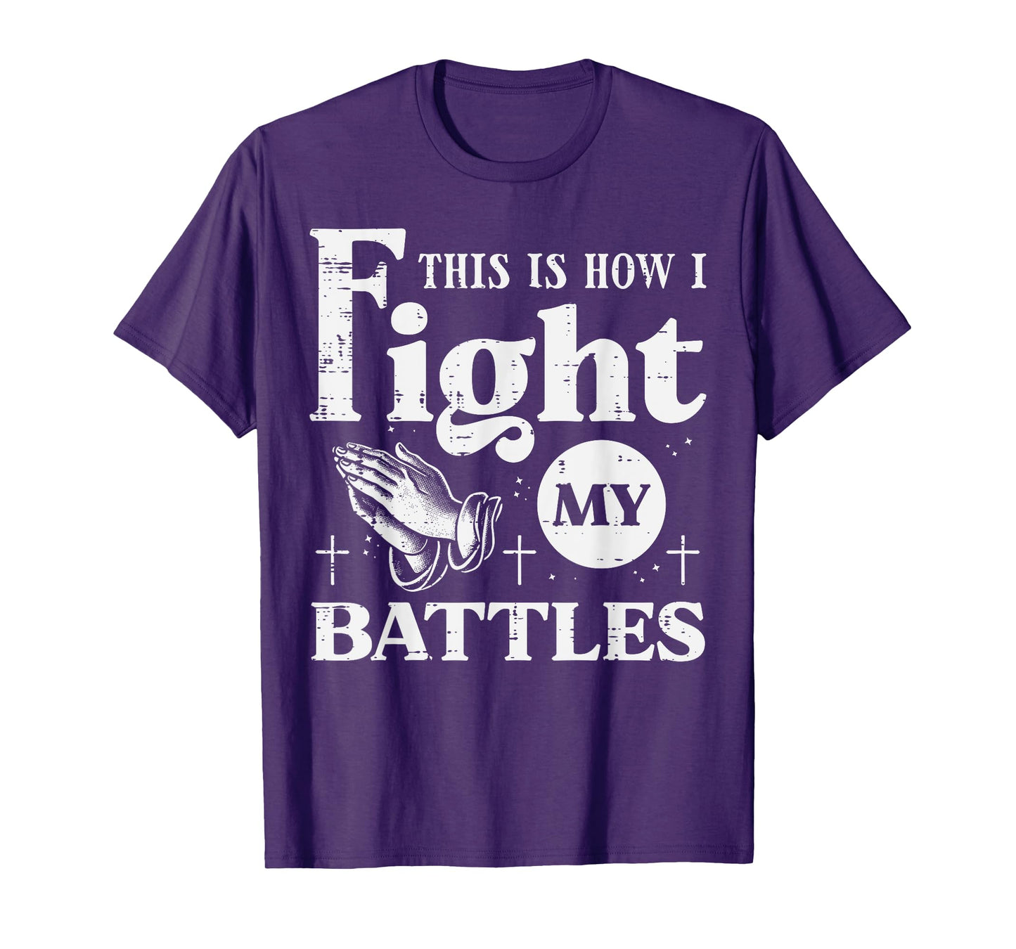 Pray This Is How I Fight My Battles Christian Women Men Kids T-Shirt