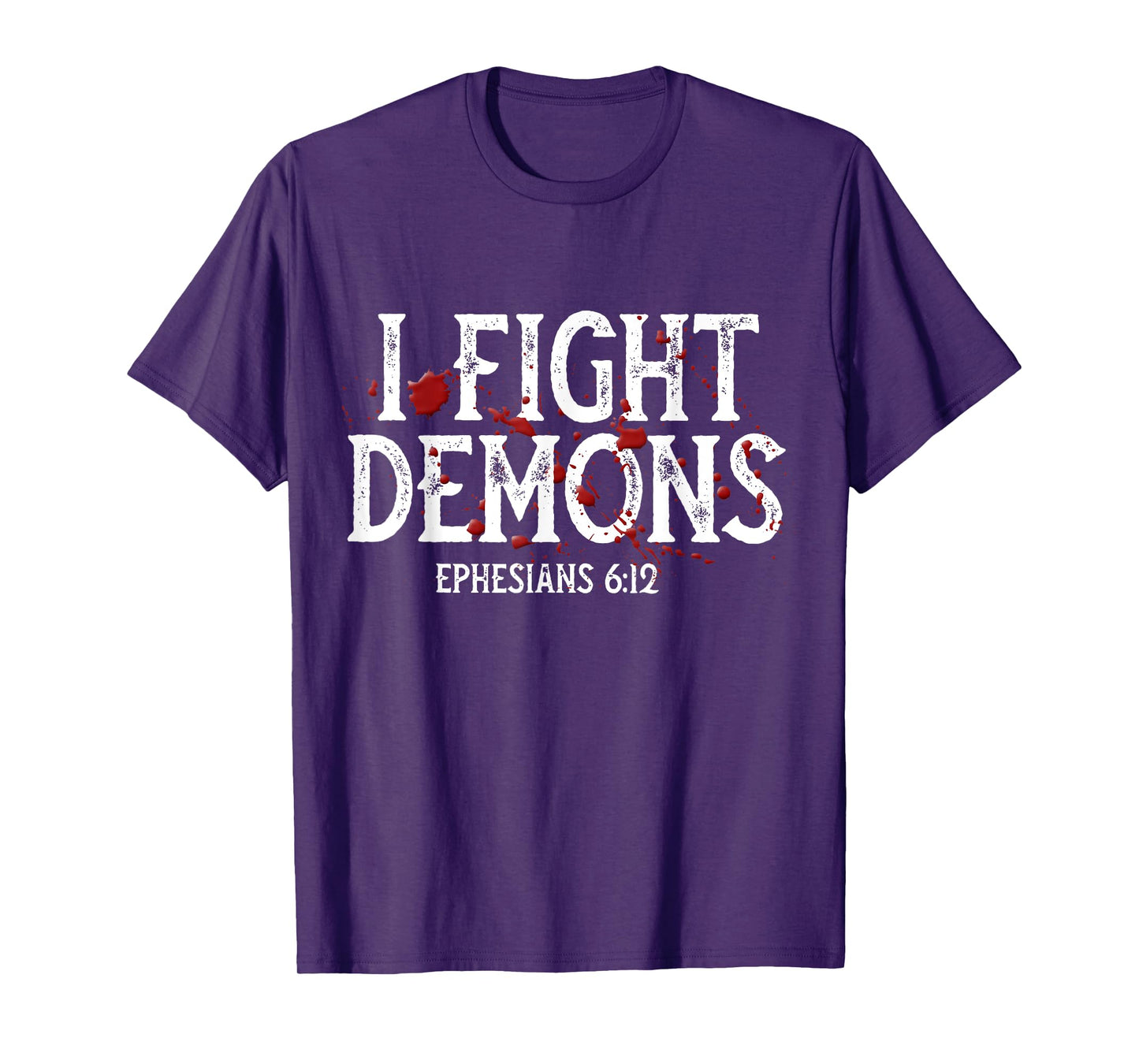 I Fight Demons, Halloween Christian, Religious, Bible Verse T-Shirt
