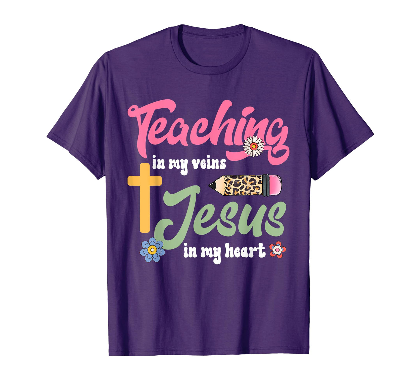 Teaching in my veins Jesus in my heart Christian Teacher T-Shirt