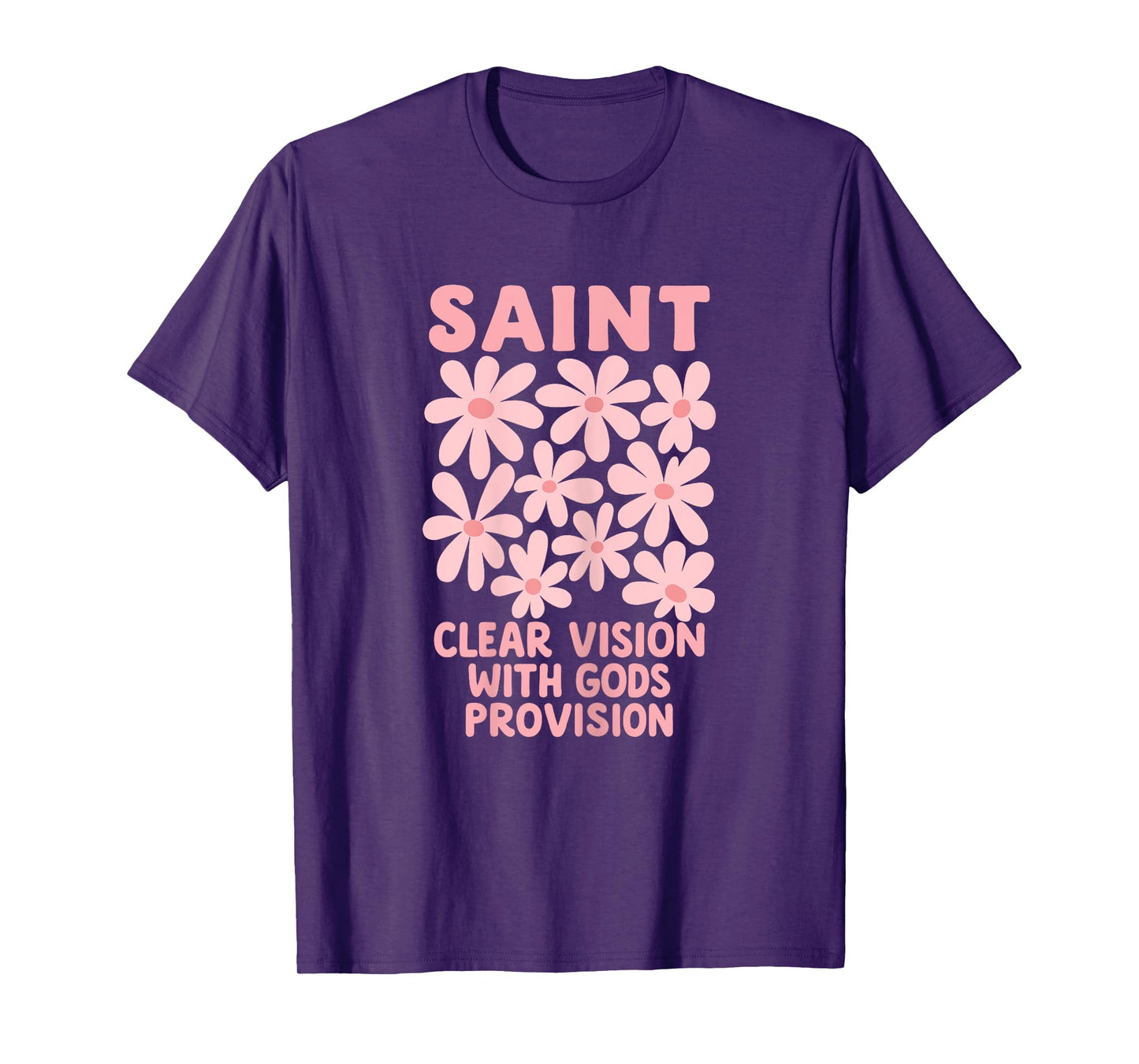 Womens Saint Christian Floral Faith Clear Vision Bible Quote T-Shirt