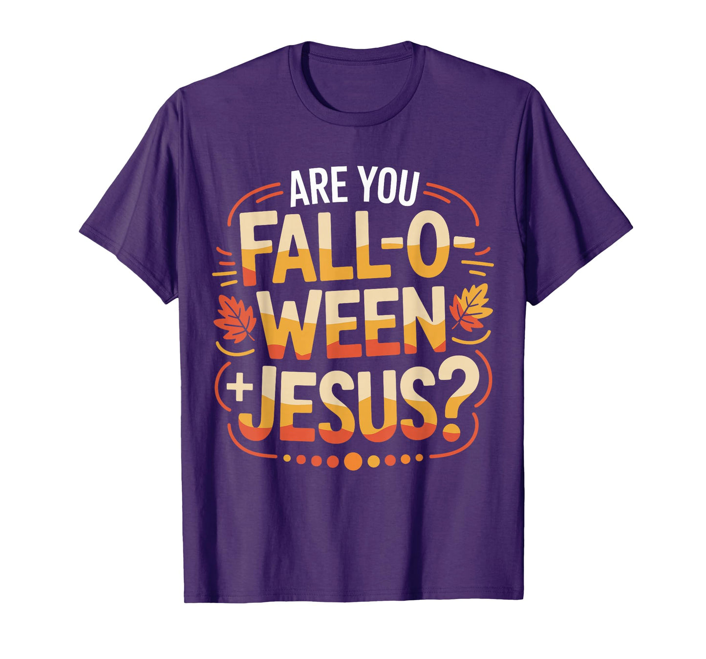 are You Fall O Ween Jesus Autumn Christian Halloween Meme T-Shirt