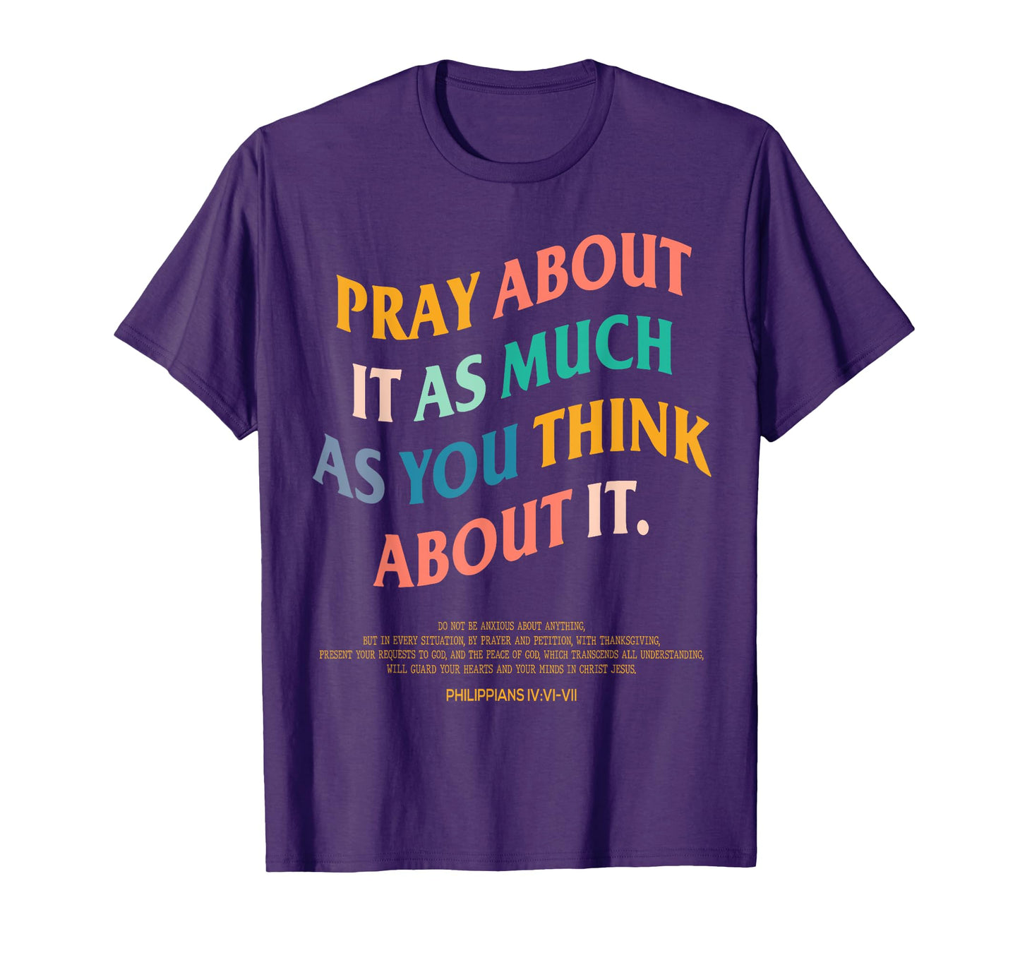 Pray About It As Much As You Think About It, Prayer Present T-Shirt
