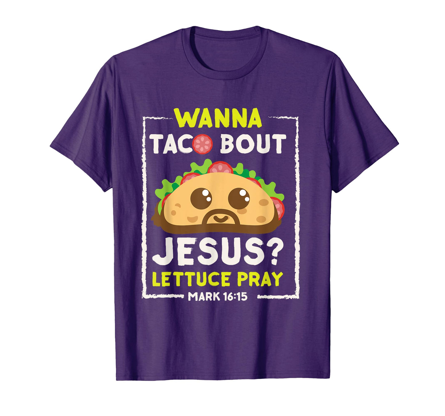 Wanna Taco Bout Jesus T-Shirt Fun Christian Pun Tee Shirt T-Shirt